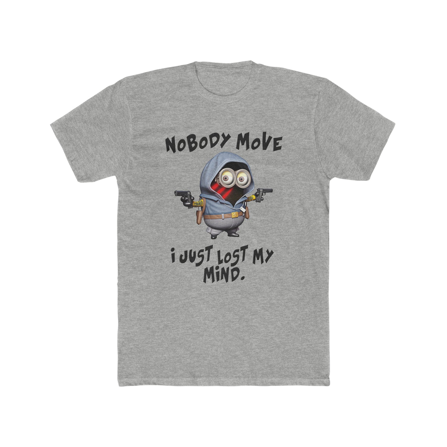 Minion Shirt, Funny Saying, Nobody Move, I Just Lost My Mind Tee