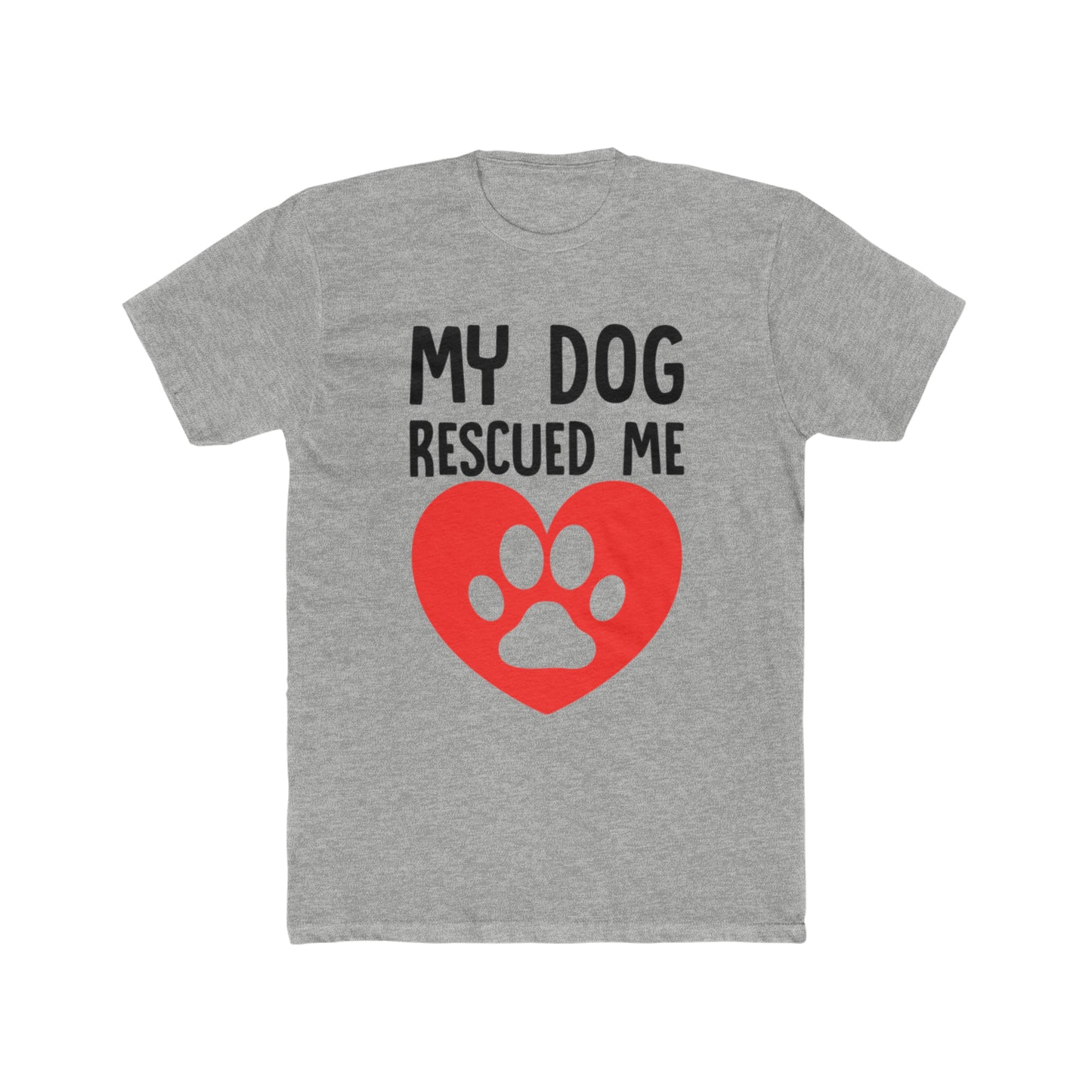 My Dog Rescued Me, Animal Love, Dog Lovers, Happy Tee