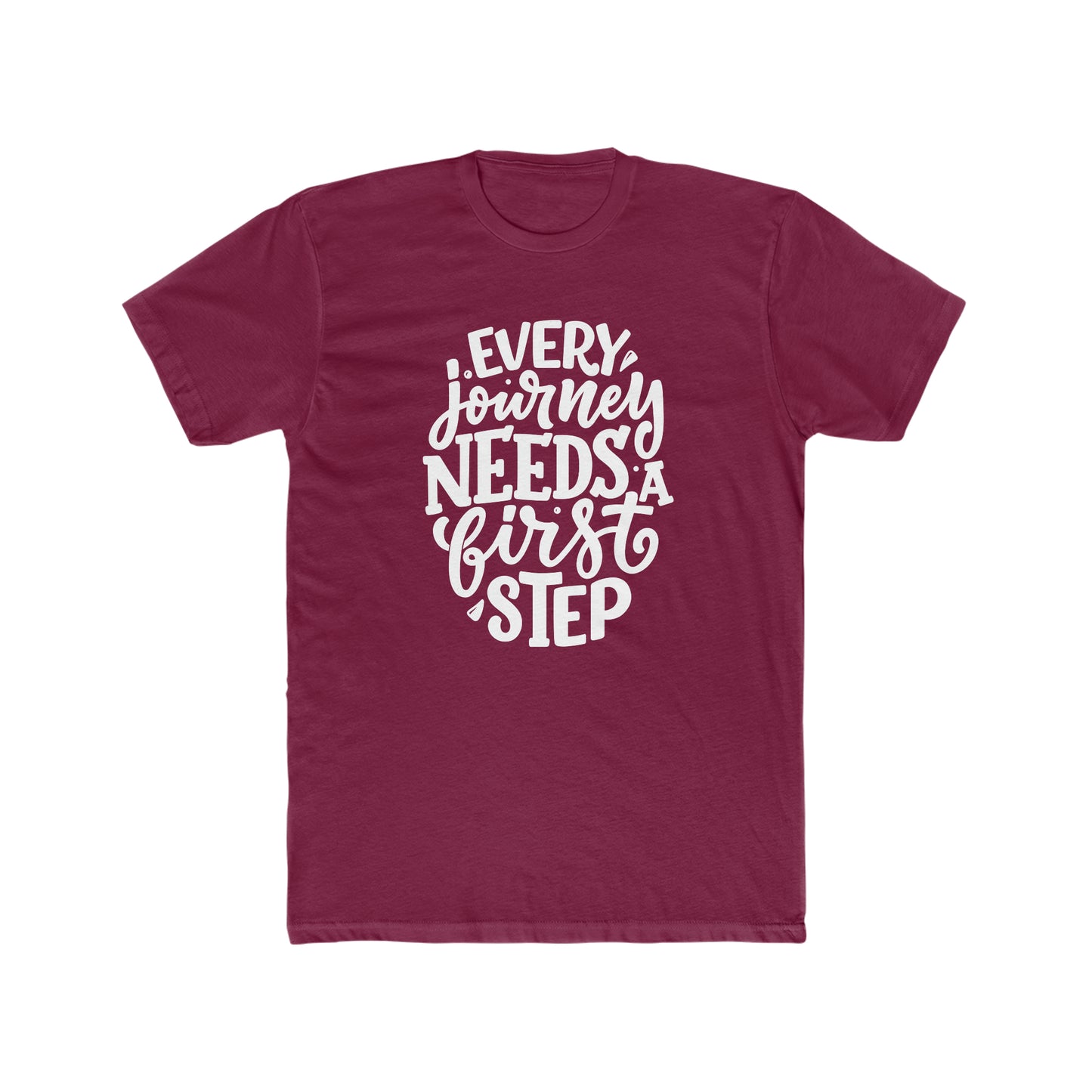 Inspirational Tee, Every Journey Needs A First Step