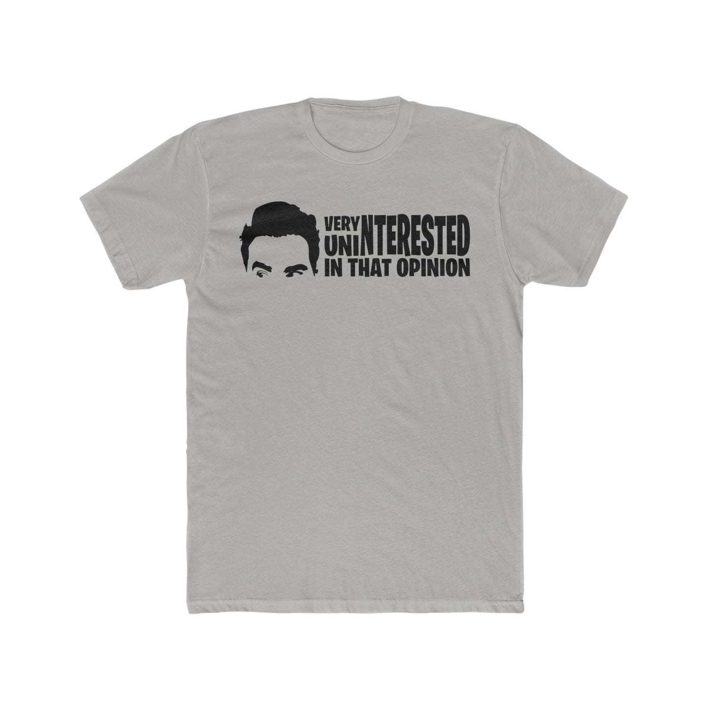 Very Uninterested In That Opinion, David Rose, Schmitt's Creek Quote, Funny Tee