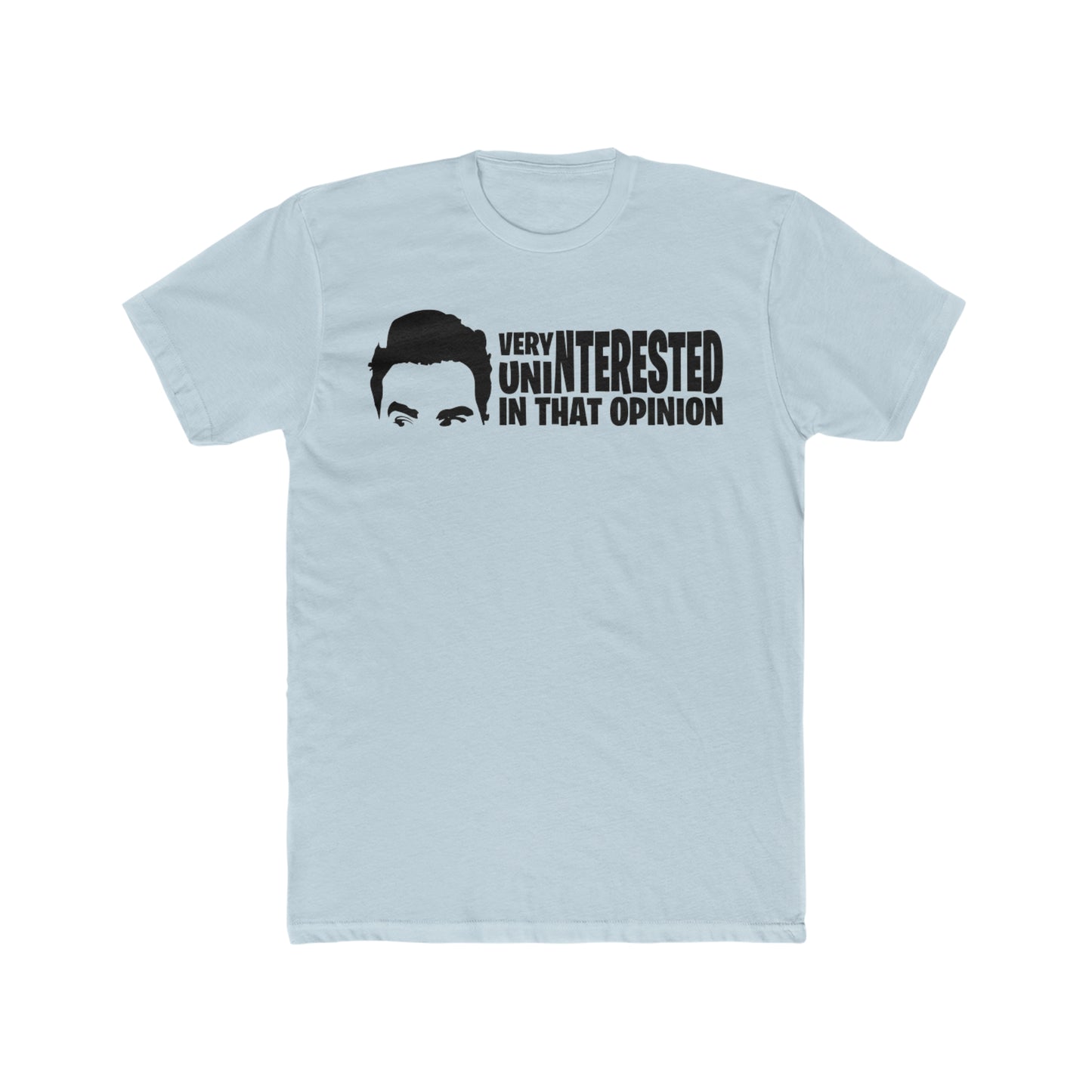 Very Uninterested In That Opinion, David Rose, Schmitt's Creek Quote, Funny Tee