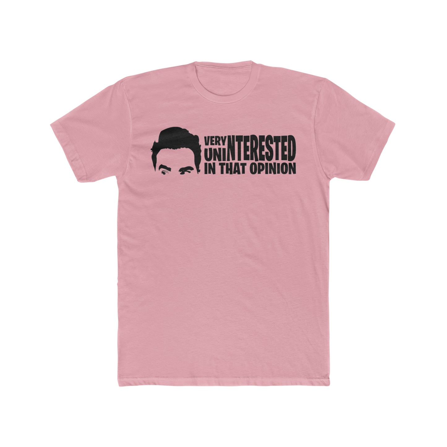 Very Uninterested In That Opinion, David Rose, Schmitt's Creek Quote, Funny Tee