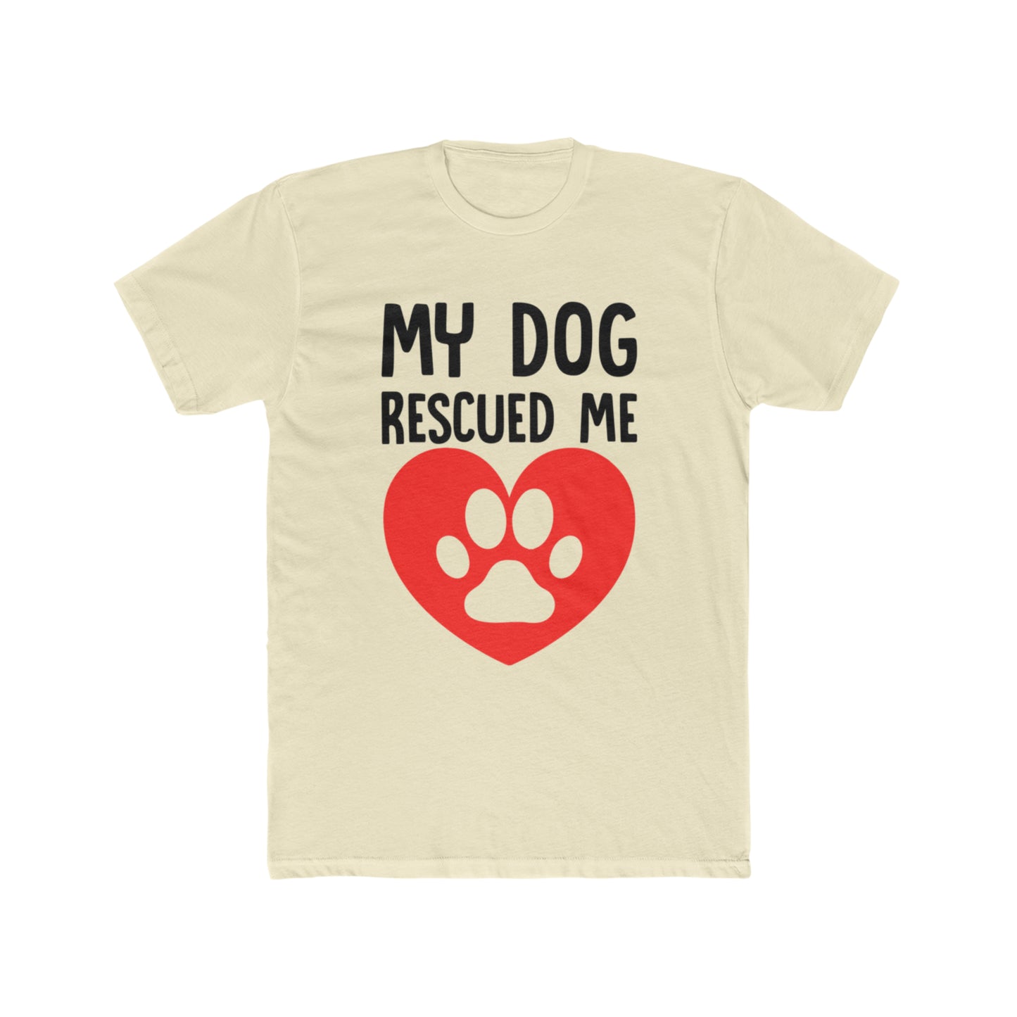 My Dog Rescued Me, Animal Love, Dog Lovers, Happy Tee
