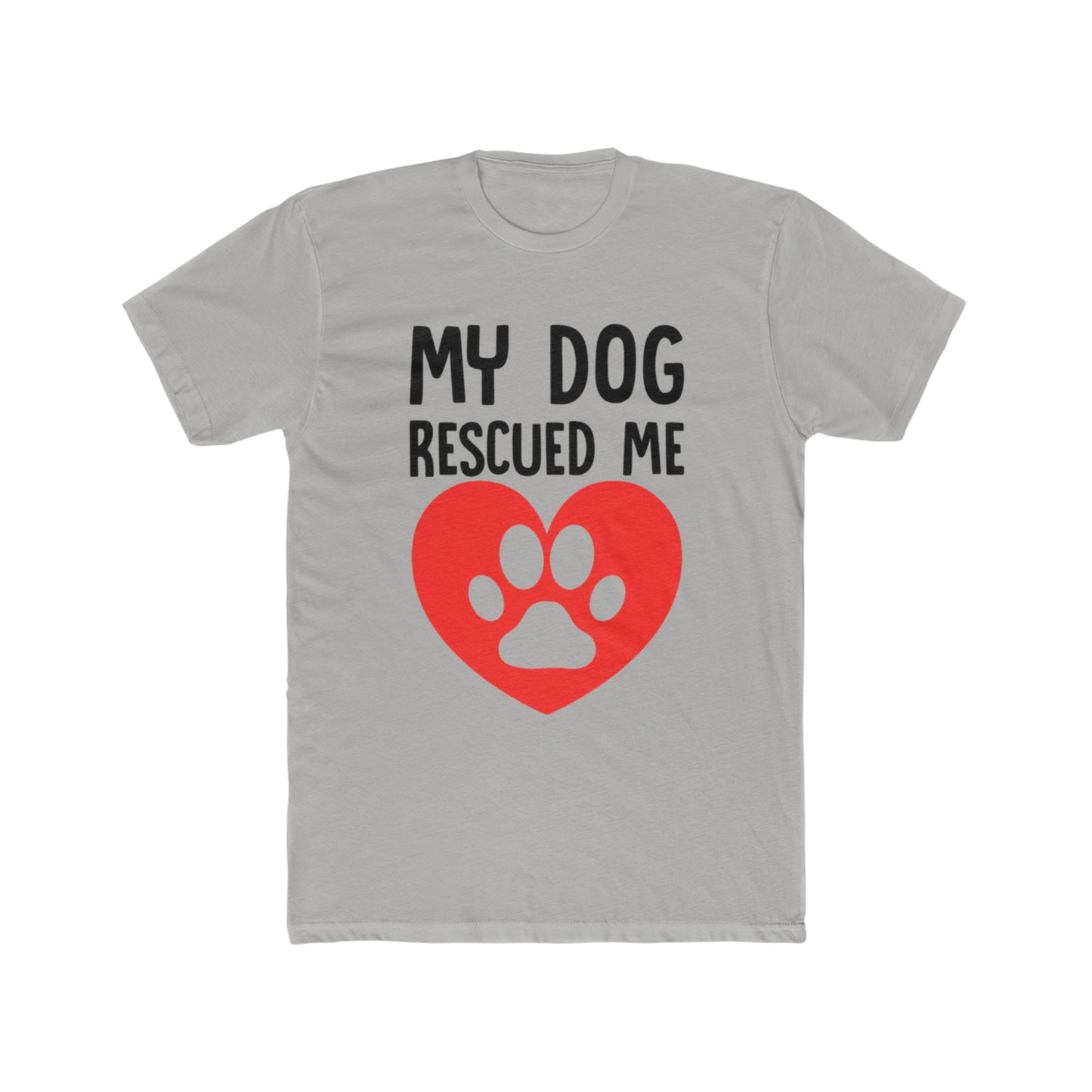 My Dog Rescued Me, Animal Love, Dog Lovers, Happy Tee