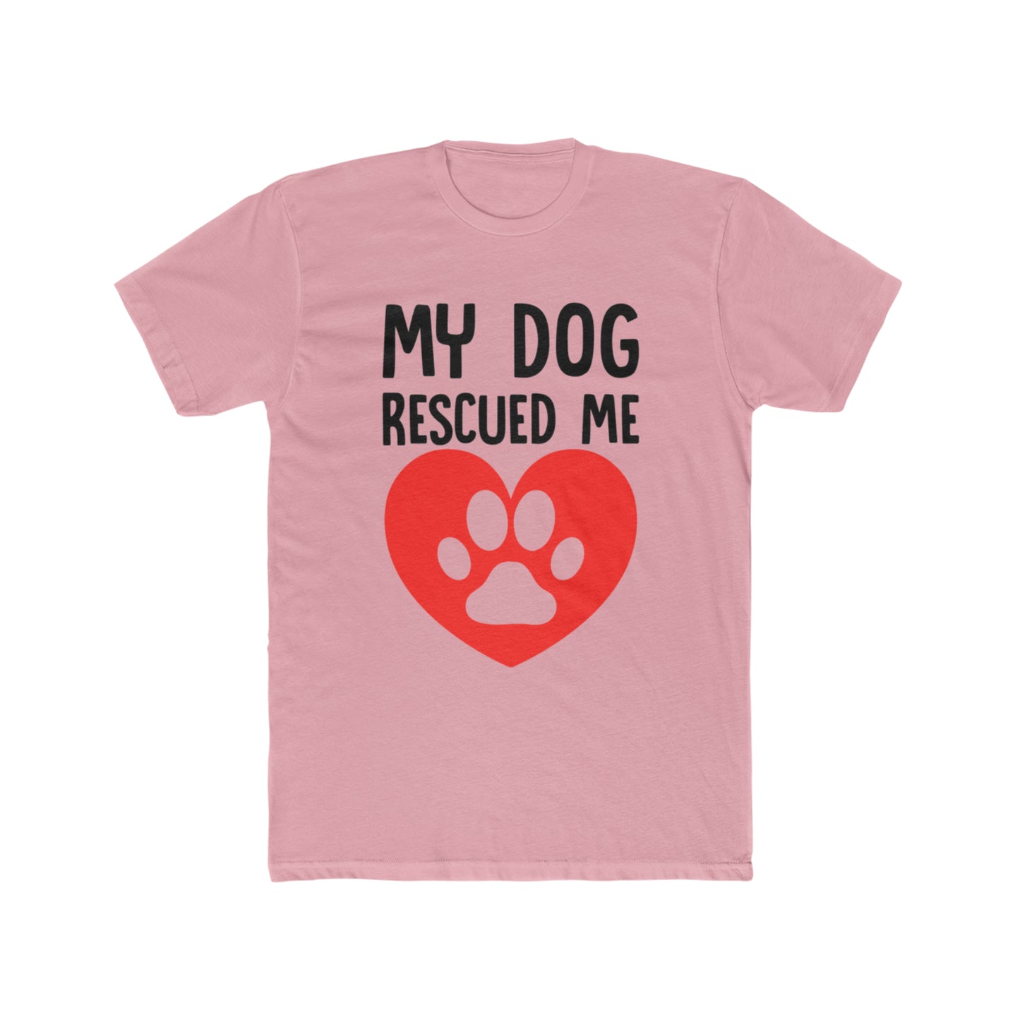 My Dog Rescued Me, Animal Love, Dog Lovers, Happy Tee