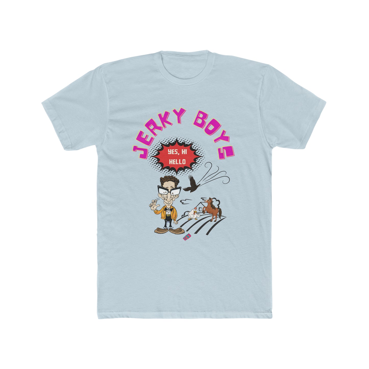 Jerky Boys, Say Hi, Hello, Custom Tee