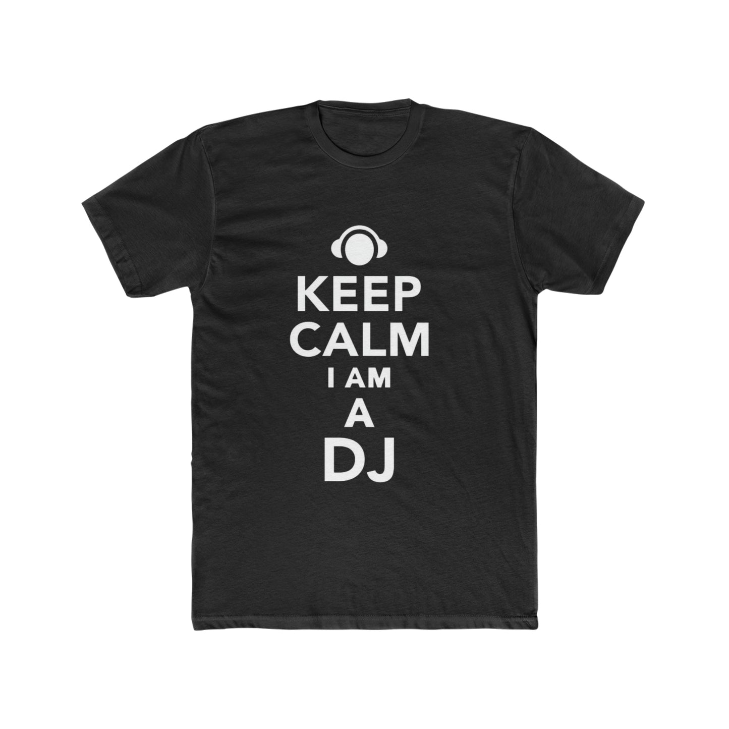 Keep Calm, I am a DJ Tee