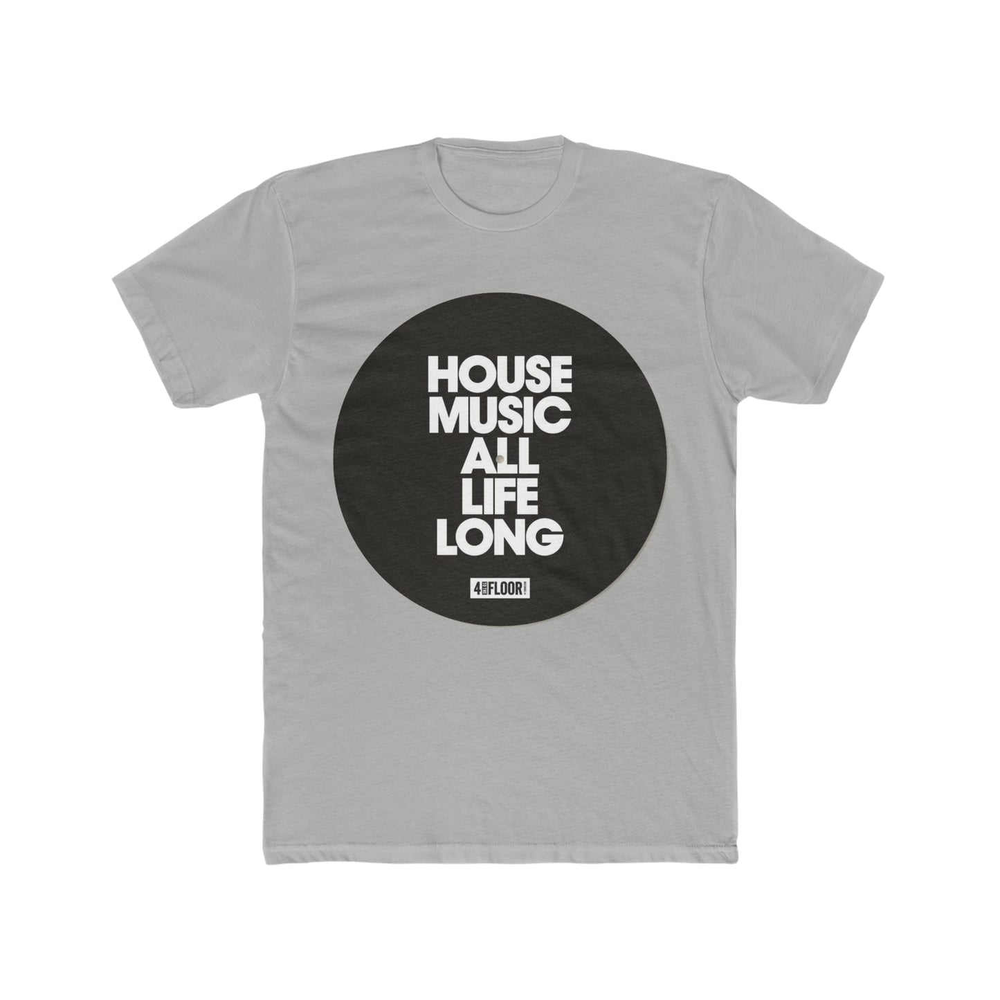 House Music All Life Long, 4 To The Floor, Record Tee