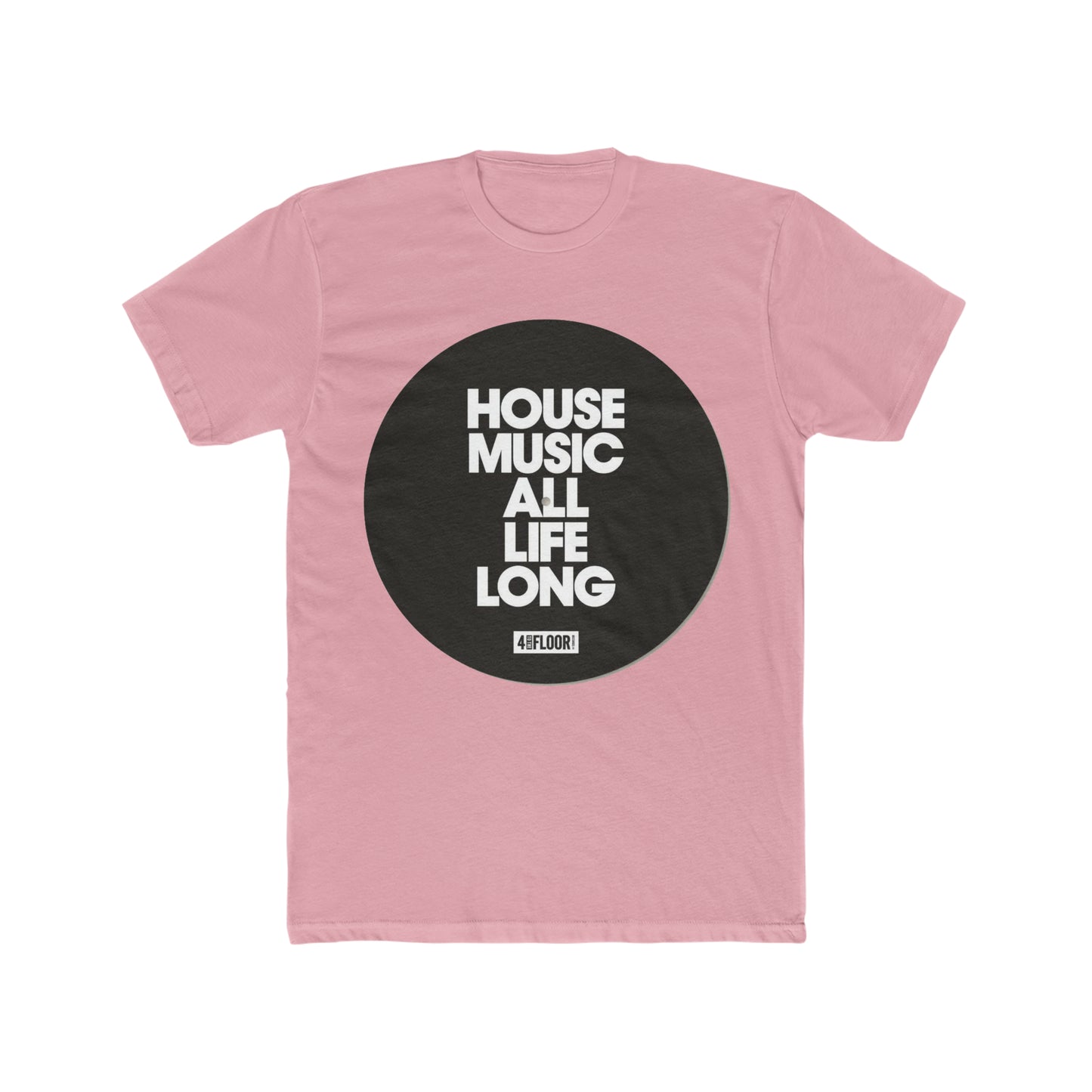 House Music All Life Long, 4 To The Floor, Record Tee
