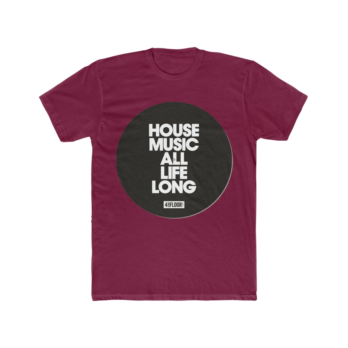 House Music All Life Long, 4 To The Floor, Record Tee