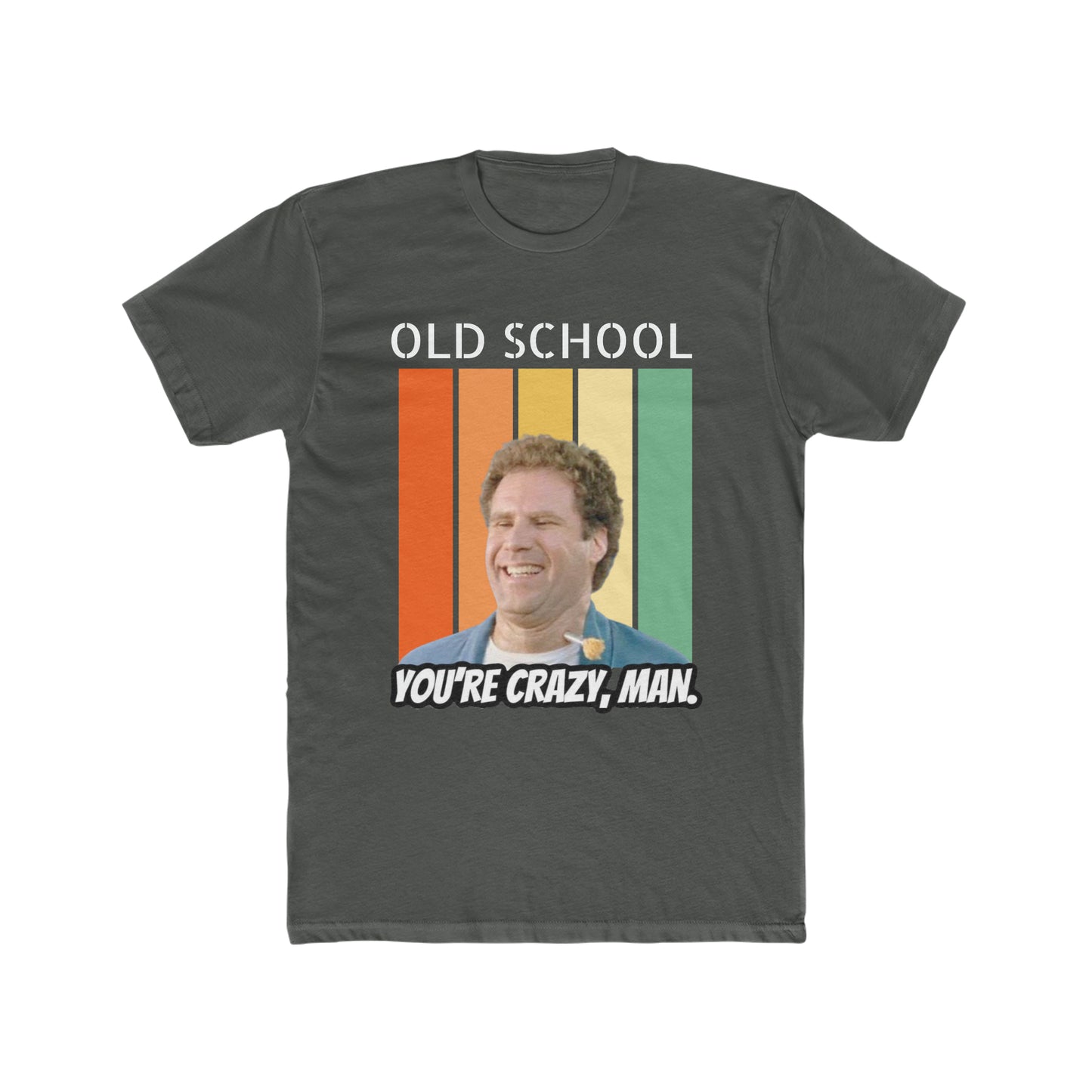 Old School, You're Crazy Man, Classic Scene Tee