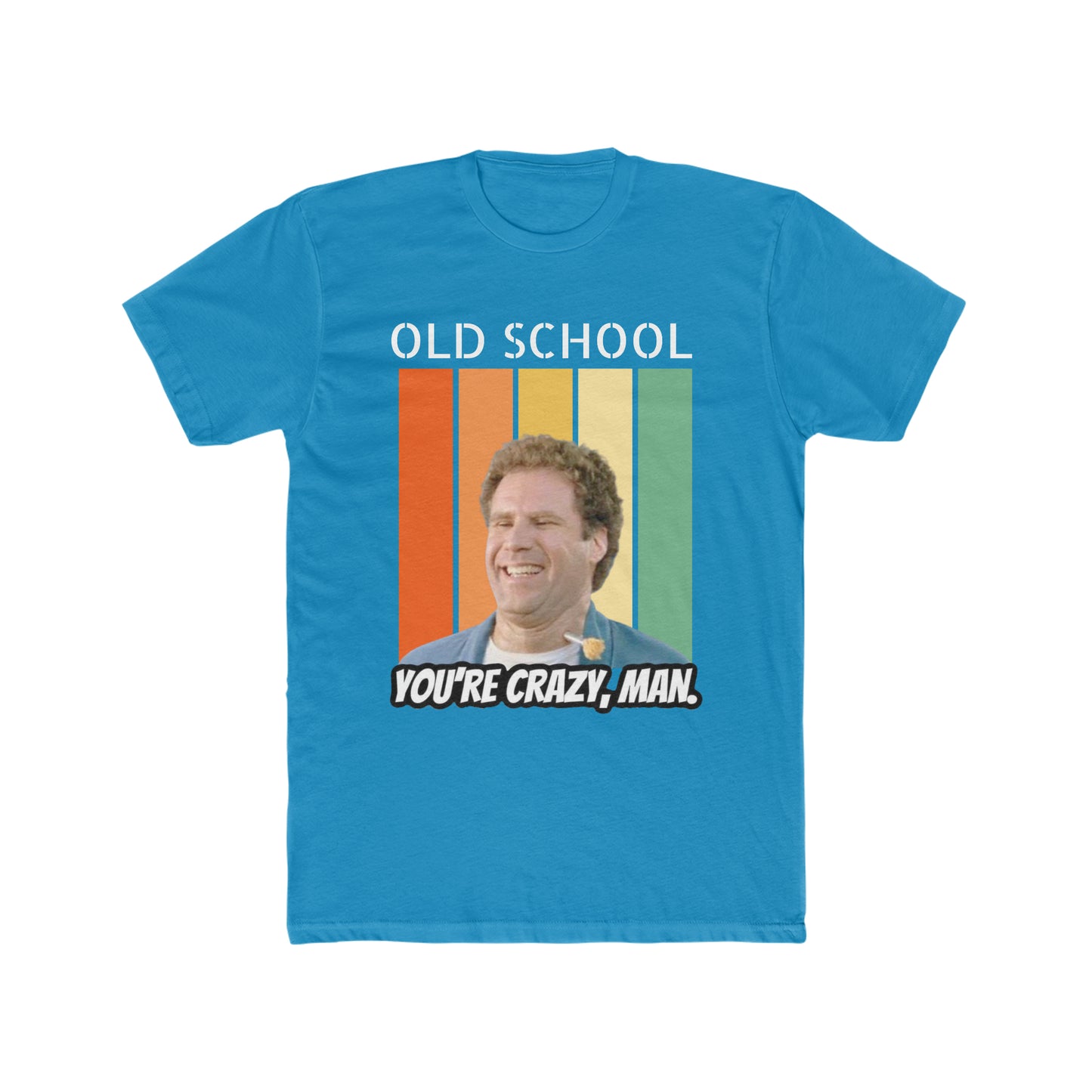 Old School, You're Crazy Man, Classic Scene Tee