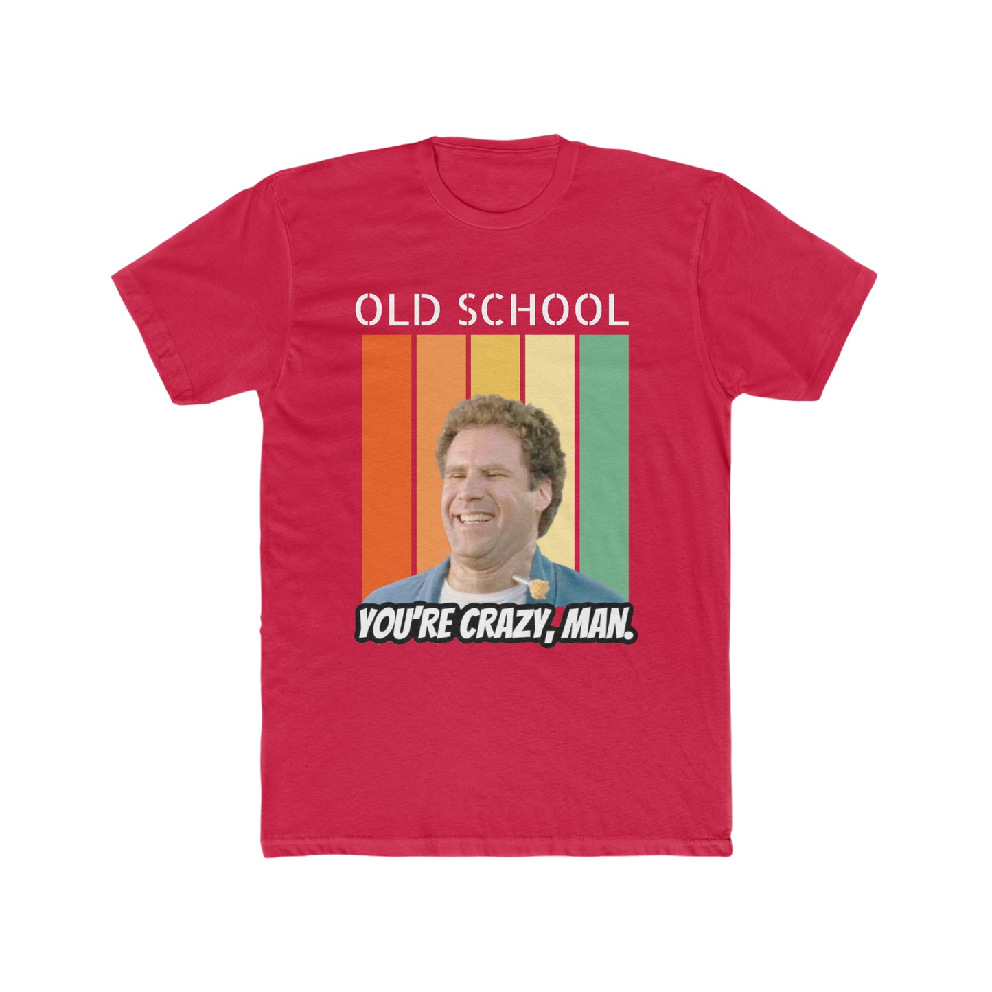 Old School, You're Crazy Man, Classic Scene Tee