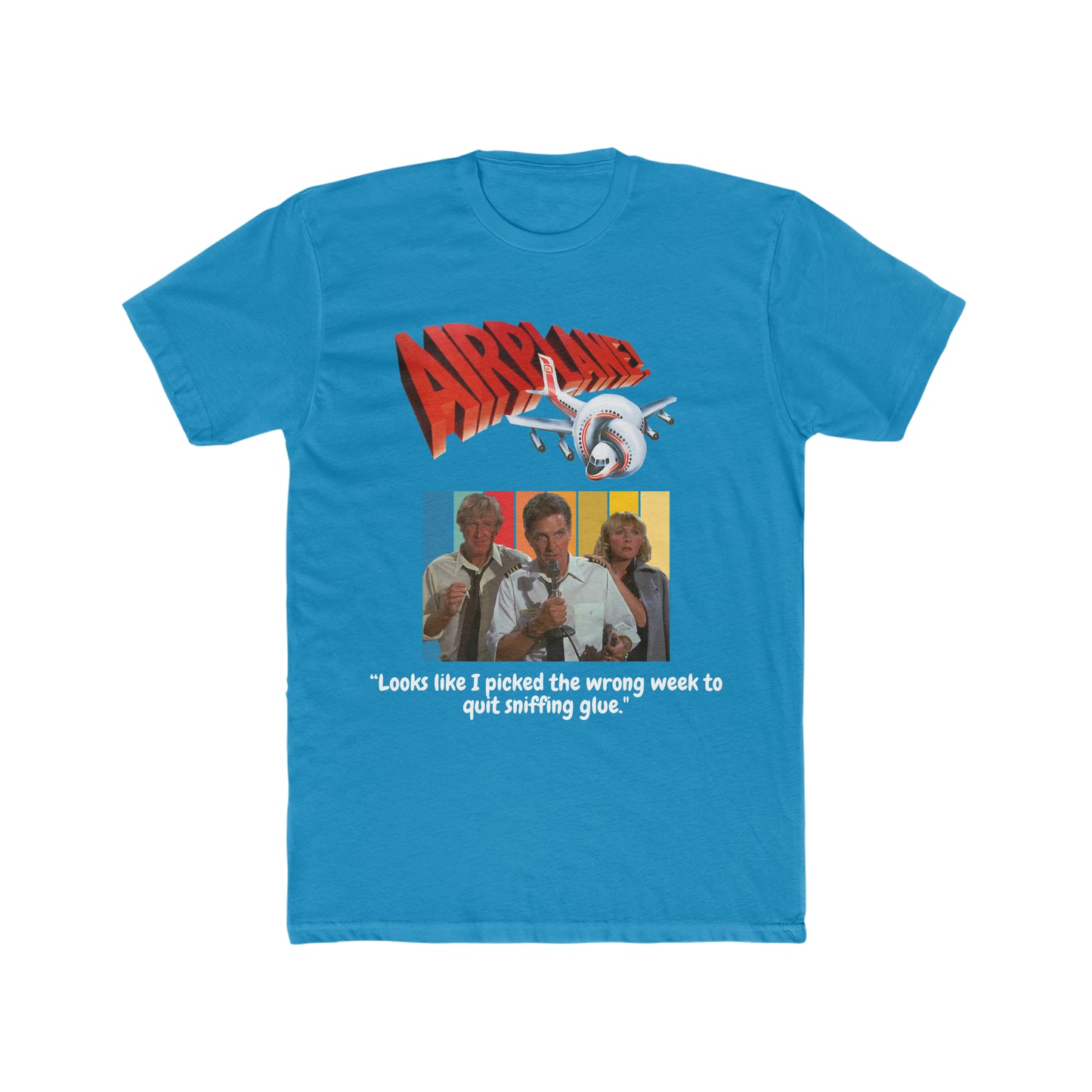 Airplane the Movie, Famous Quote, Looks like I Picked the Wrong Week to Quit Sniffing Glue, Retro Tee