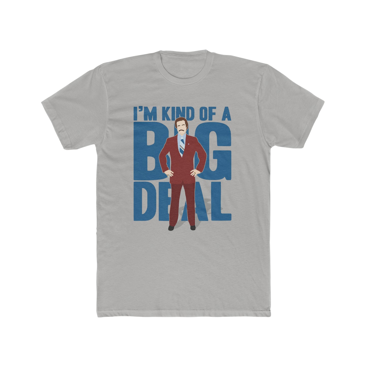 I'm Kinda of a Big Deal, The Legend of Ron Burgundy, The Anchorman Movie Tee