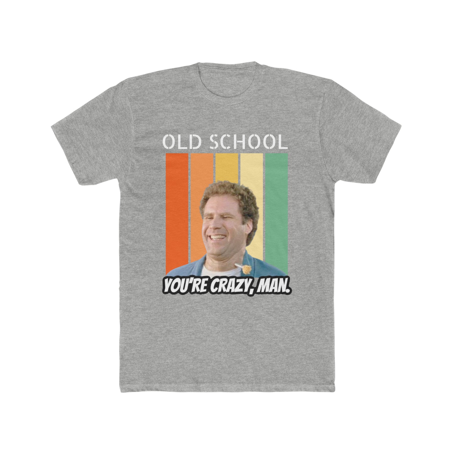 Old School, You're Crazy Man, Classic Scene Tee