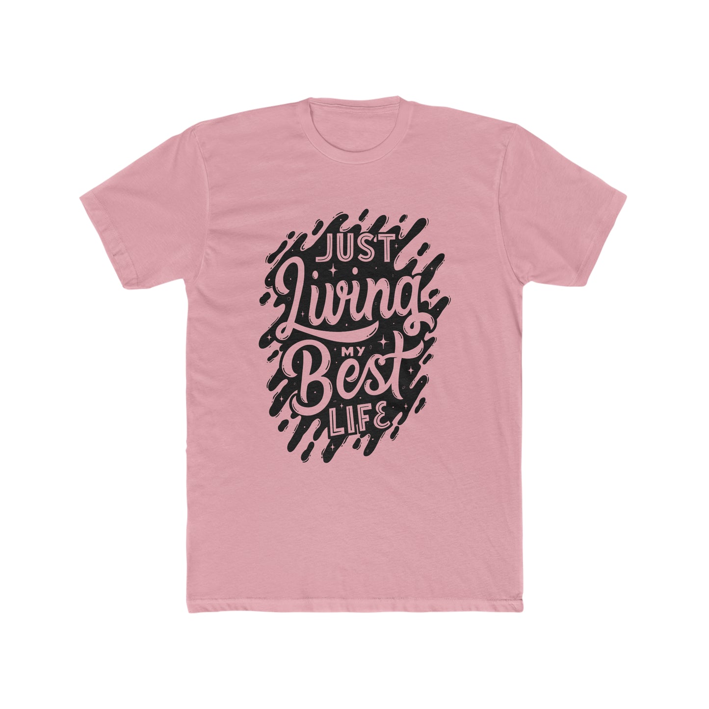 Inspirational Tee, Just Living My Best Life