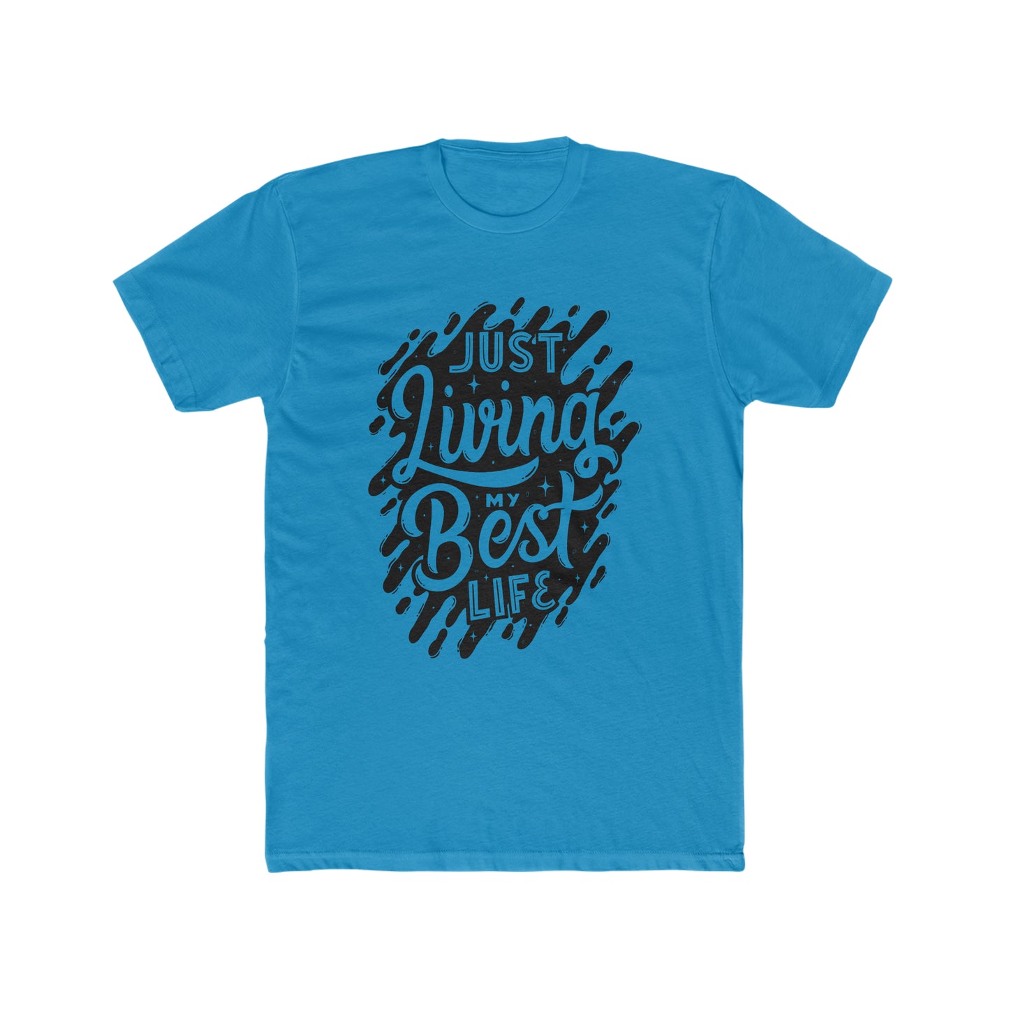 Inspirational Tee, Just Living My Best Life