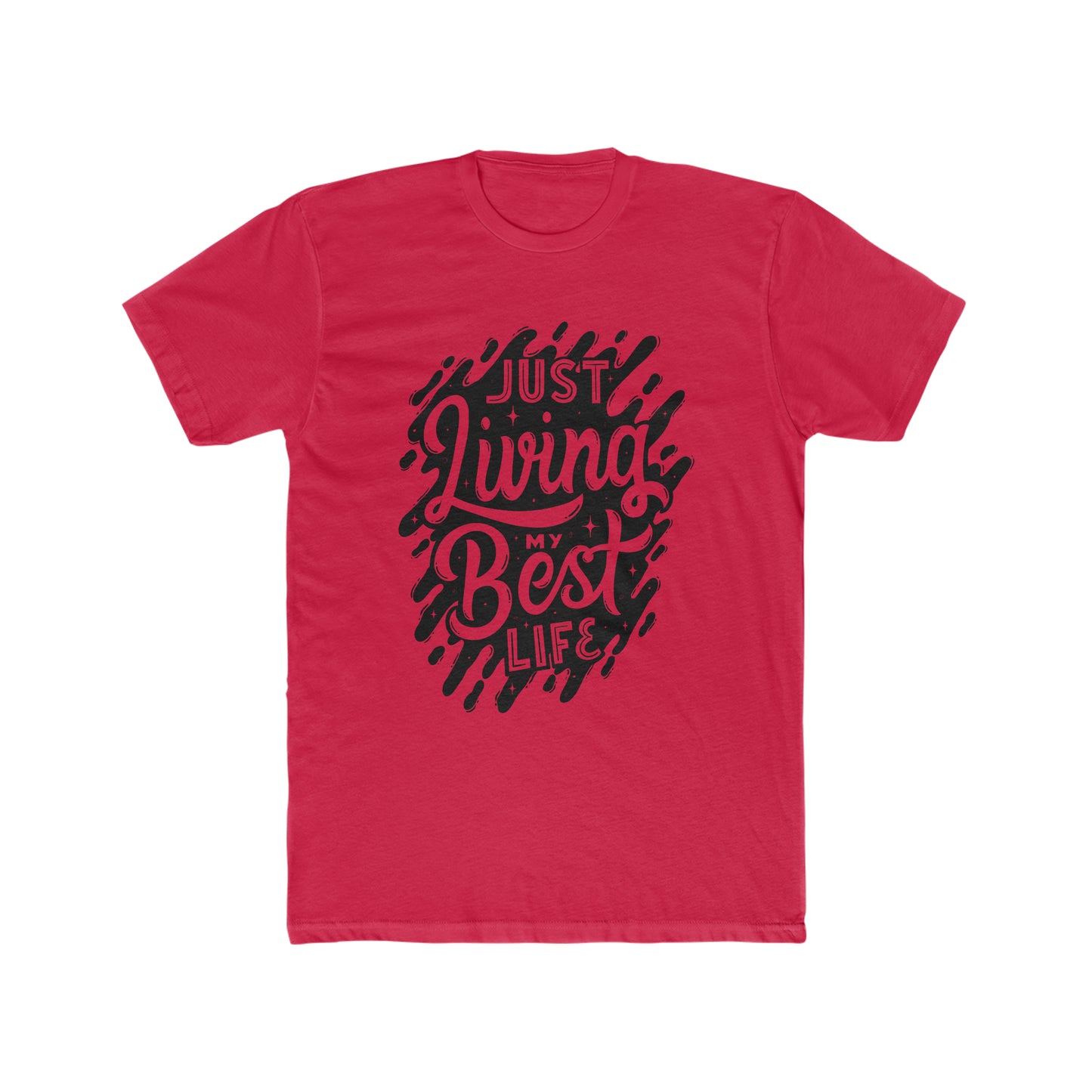 Inspirational Tee, Just Living My Best Life