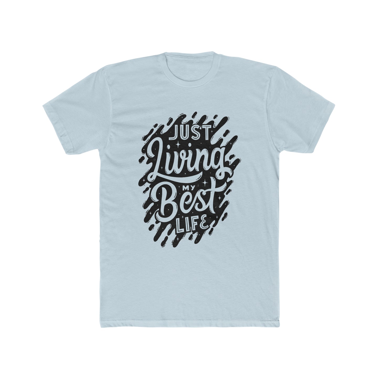 Inspirational Tee, Just Living My Best Life