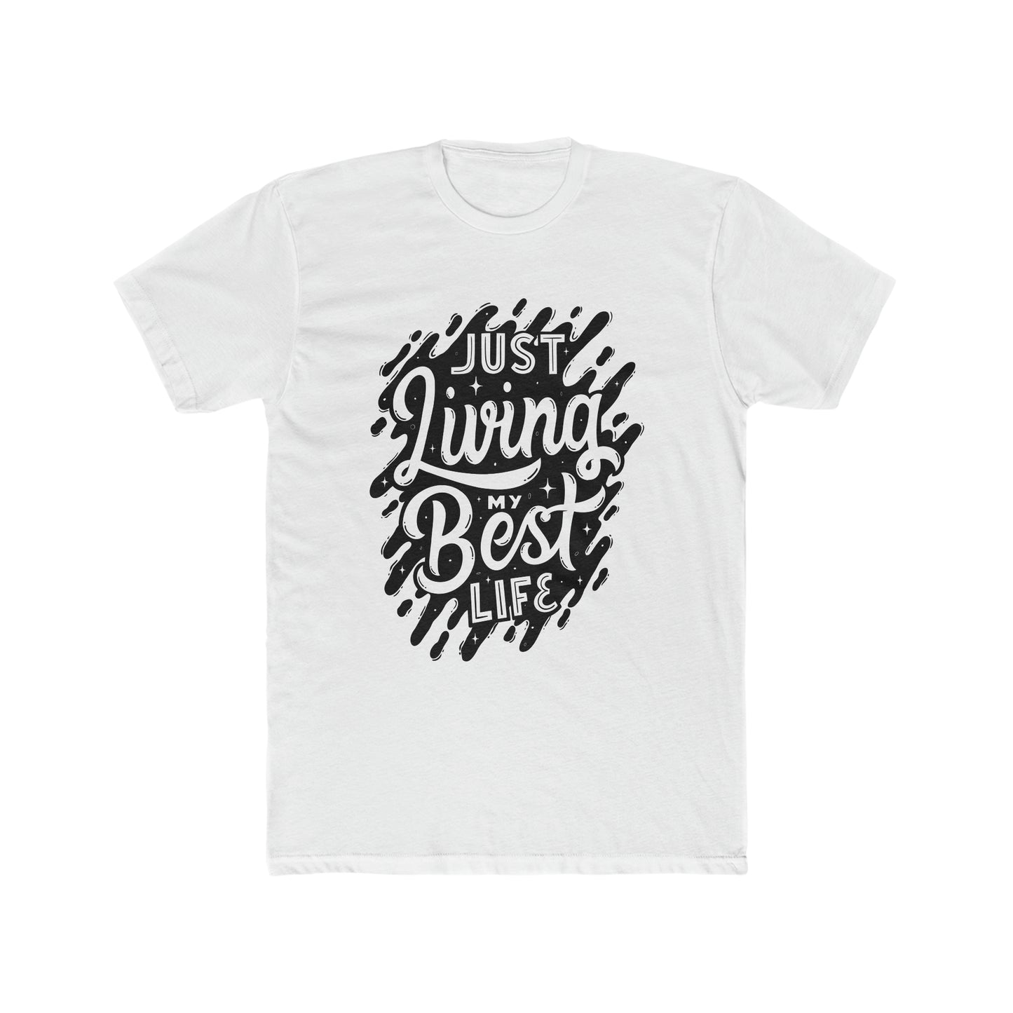 Inspirational Tee, Just Living My Best Life