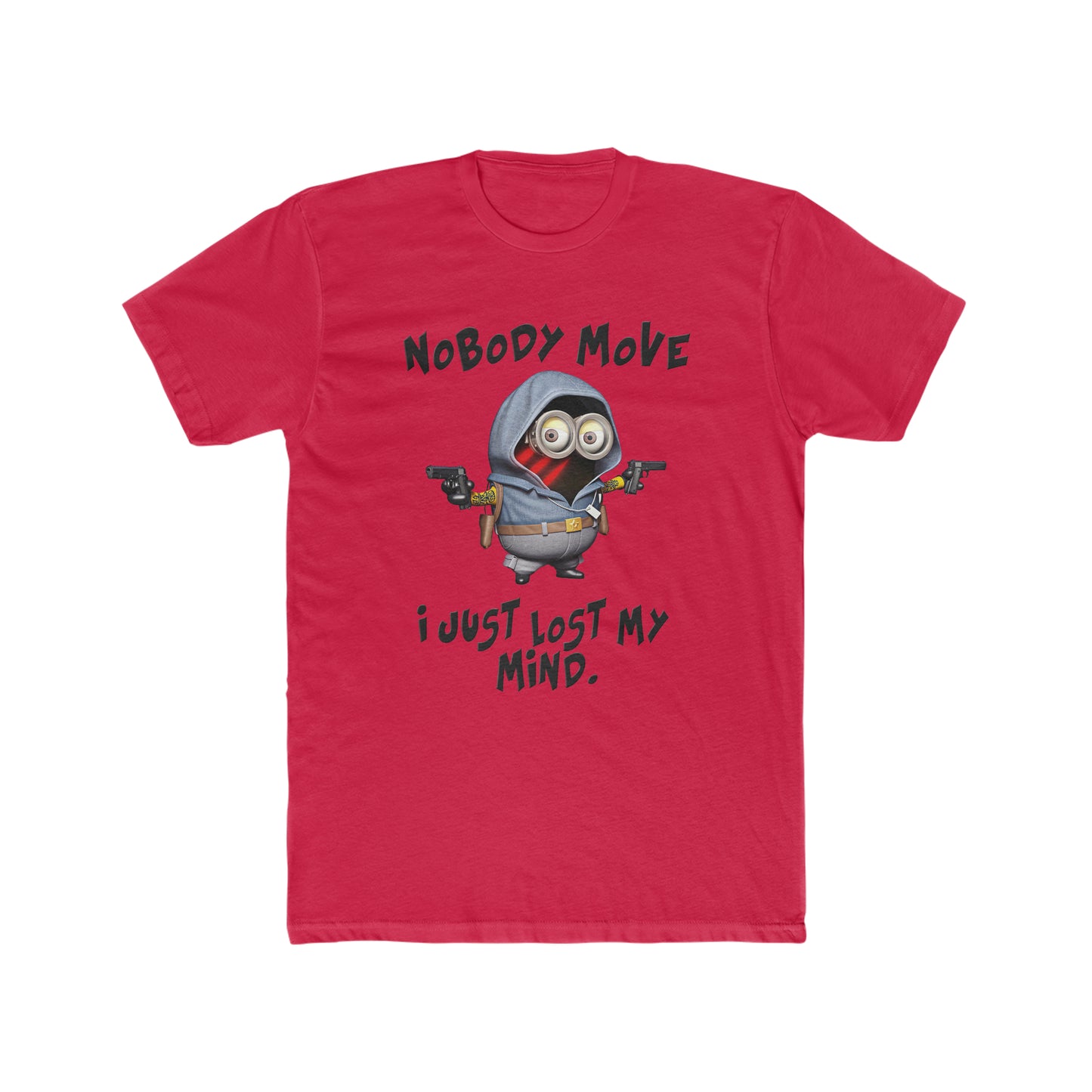 Minion Shirt, Funny Saying, Nobody Move, I Just Lost My Mind Tee