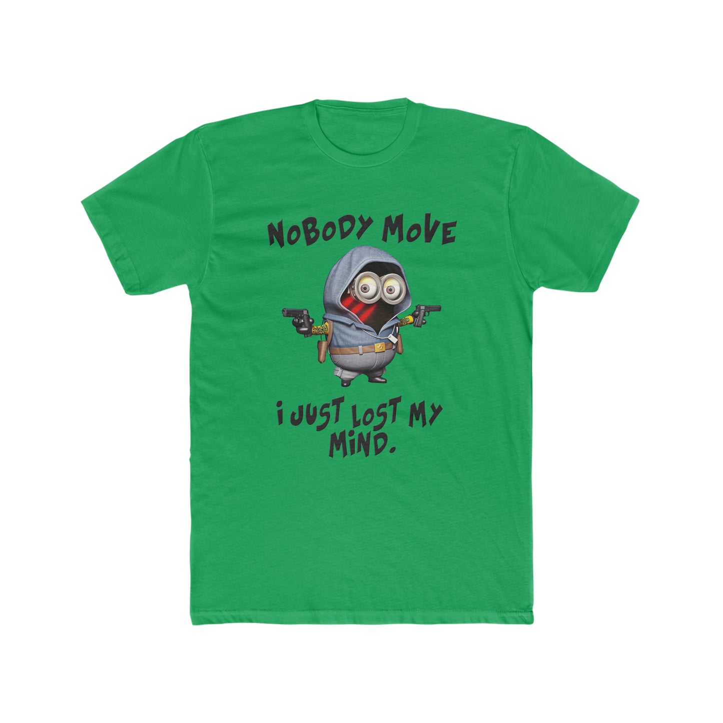 Minion Shirt, Funny Saying, Nobody Move, I Just Lost My Mind Tee