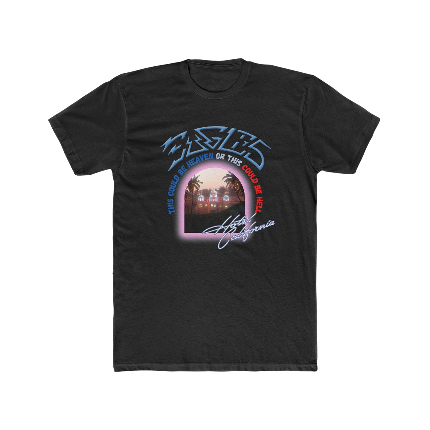 This Could Be Heaven Or This Could Be Hell, Hotel California, The Eagles Tee