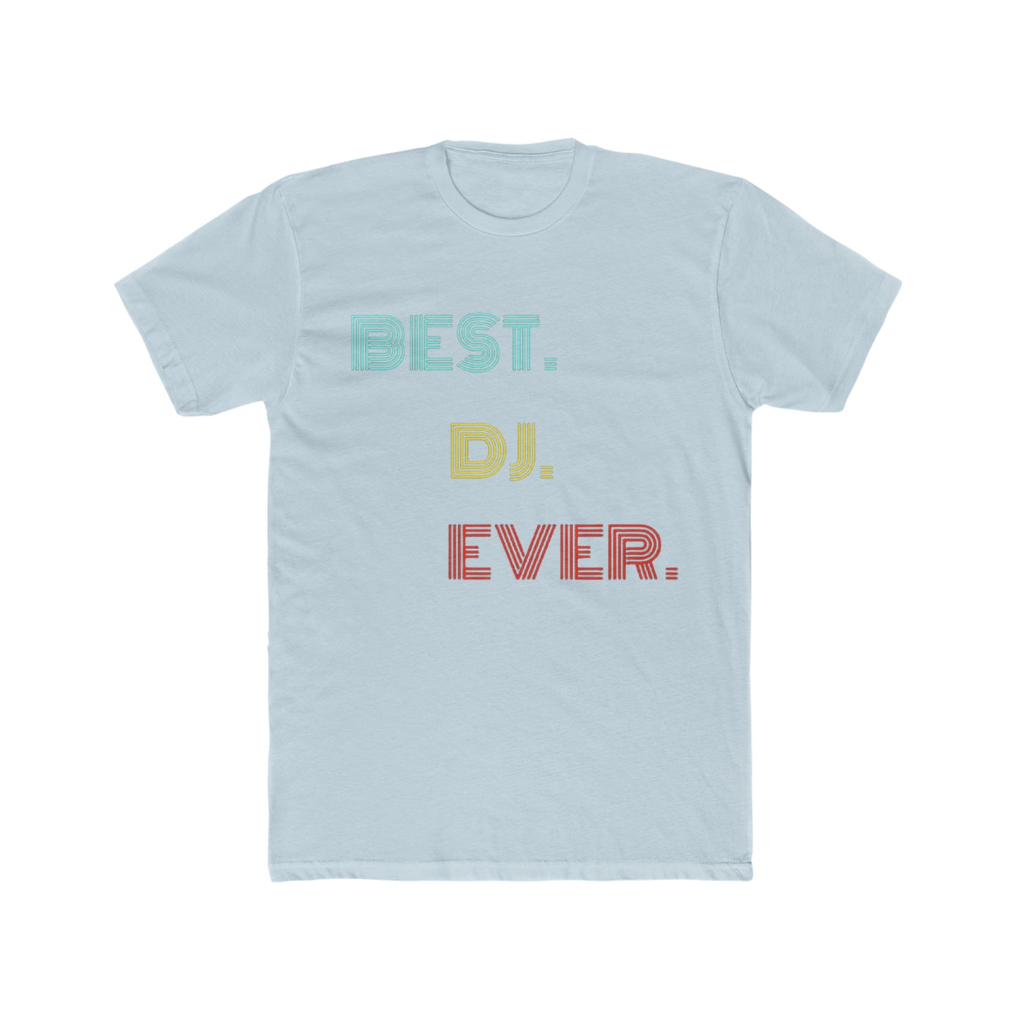 Best DJ Ever Tee
