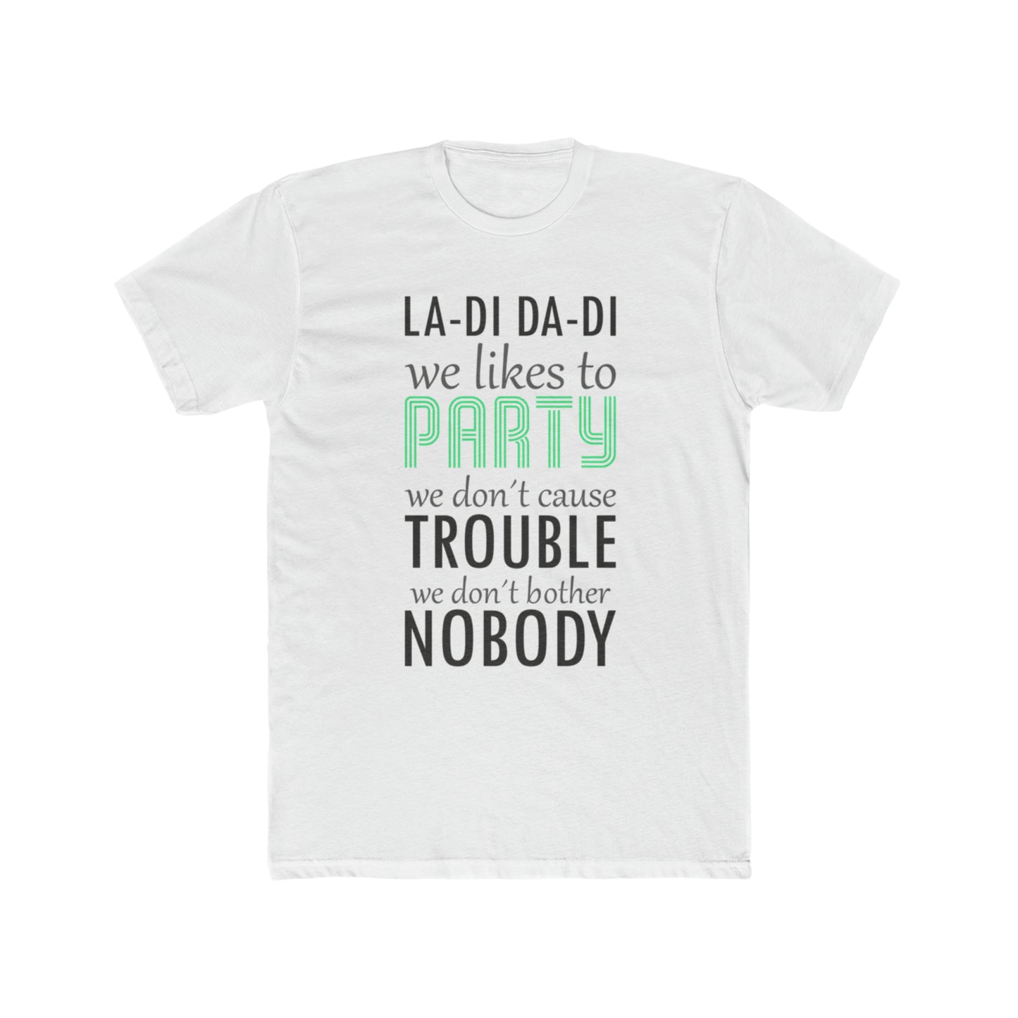La Di Da Di We Like To Party, Snoop Dog, Slick Rick, Doug E Fresh 80'S 90'S  Classic Hip Hop Lyrics Tee