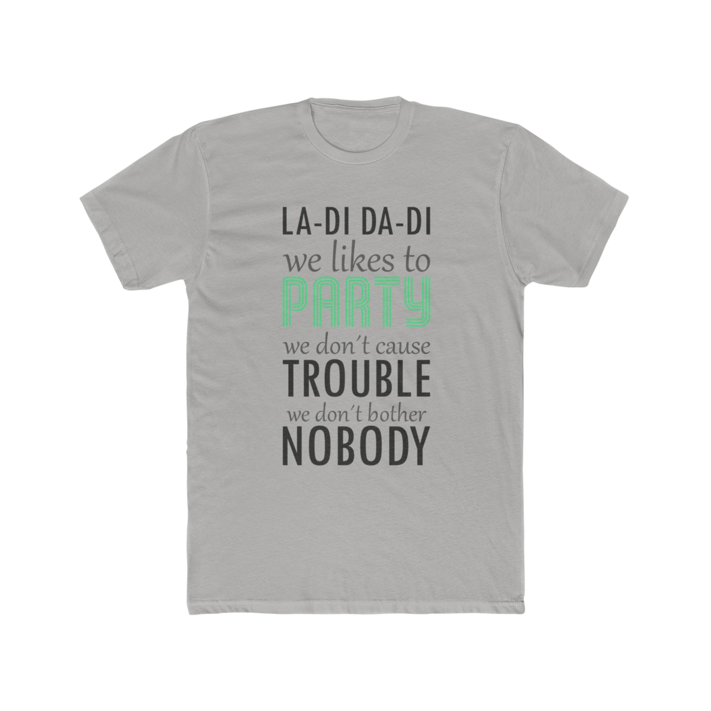 La Di Da Di We Like To Party, Snoop Dog, Slick Rick, Doug E Fresh 80'S 90'S  Classic Hip Hop Lyrics Tee