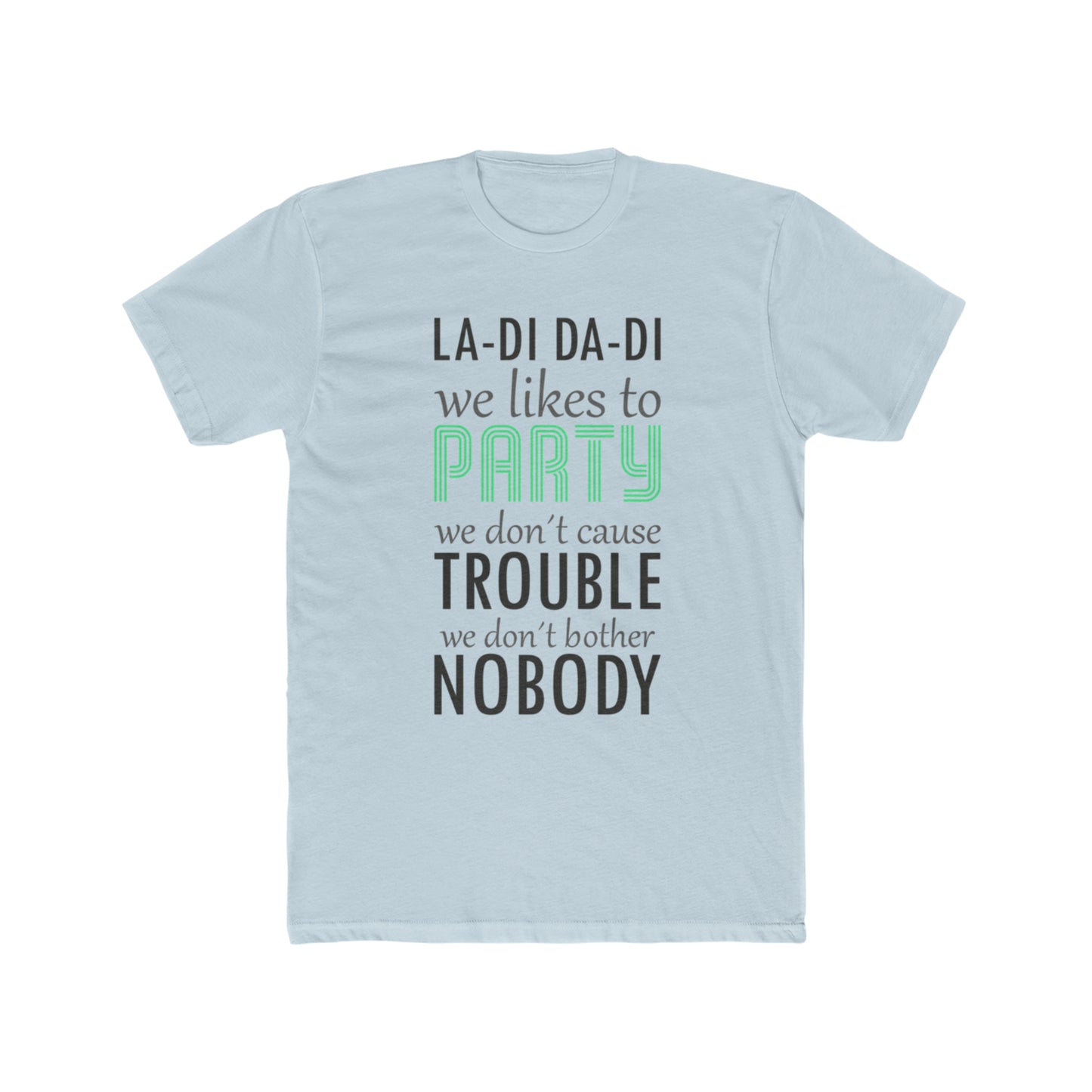 La Di Da Di We Like To Party, Snoop Dog, Slick Rick, Doug E Fresh 80'S 90'S  Classic Hip Hop Lyrics Tee