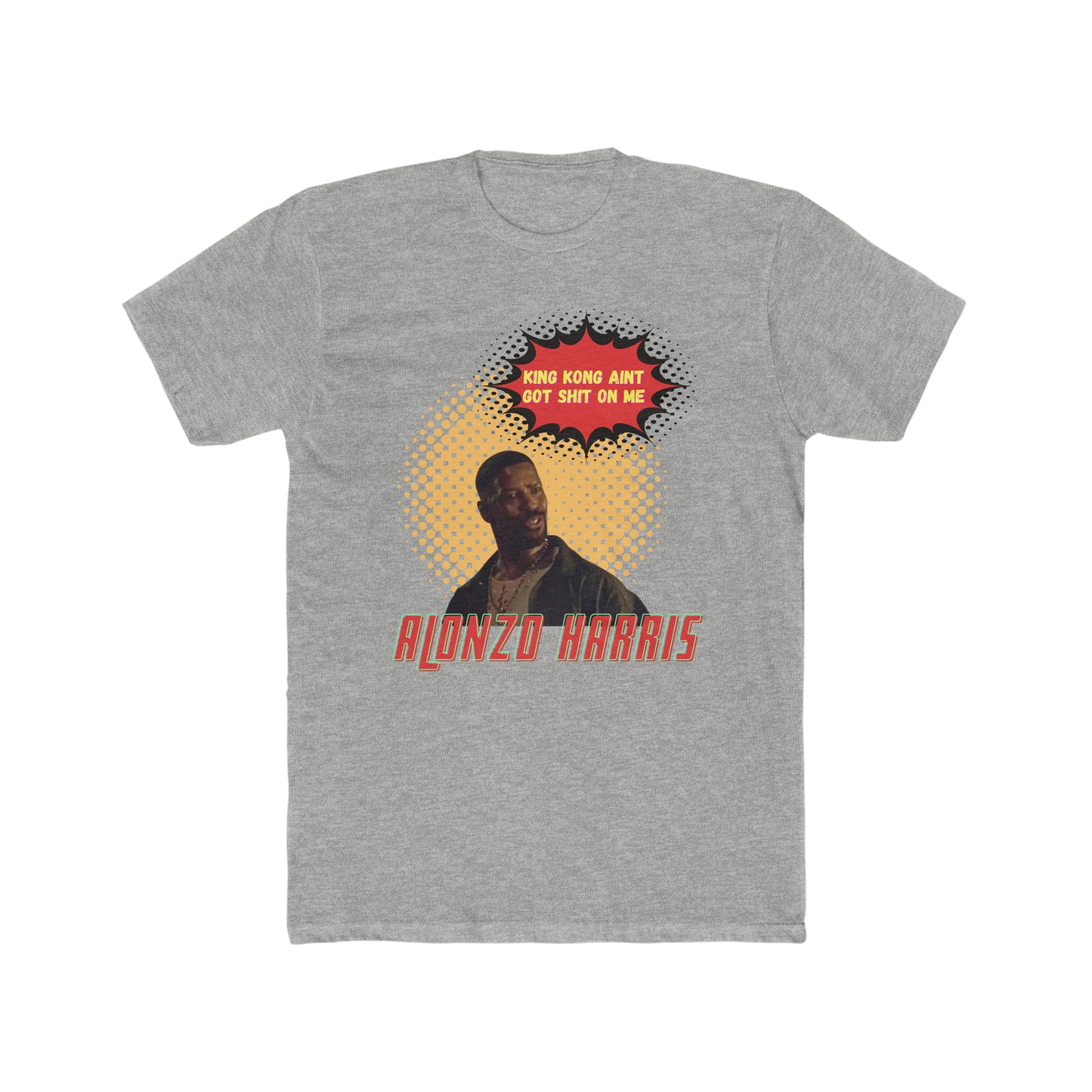 King Kong Aint Got Shit on Me, Training Day Movie Quote, Denzel Washington as Alonzo Harris Tee