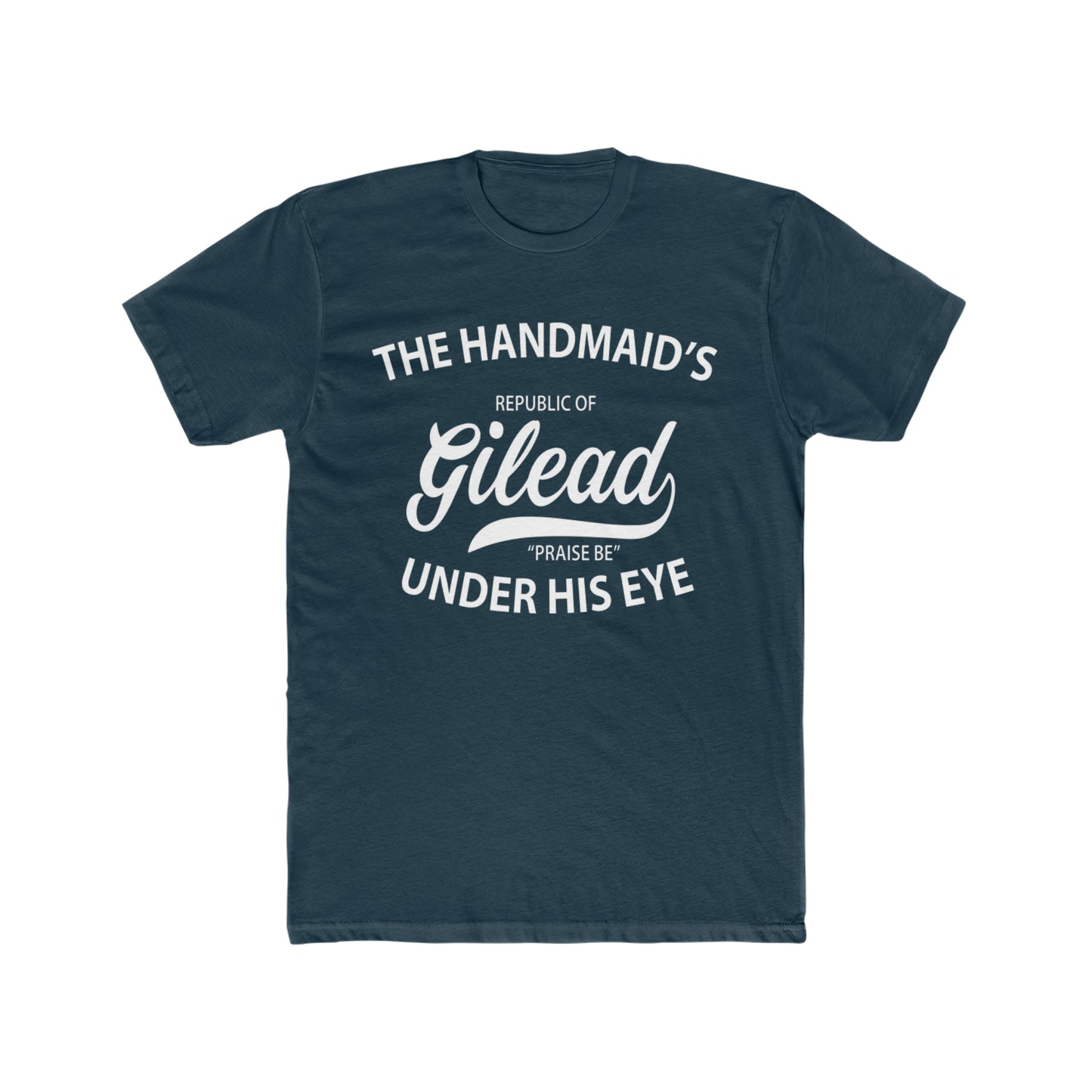 The Handmaid's Republic Gilead, Praise Be, Under His Eye, The Handmaid's Tale Parody Tee