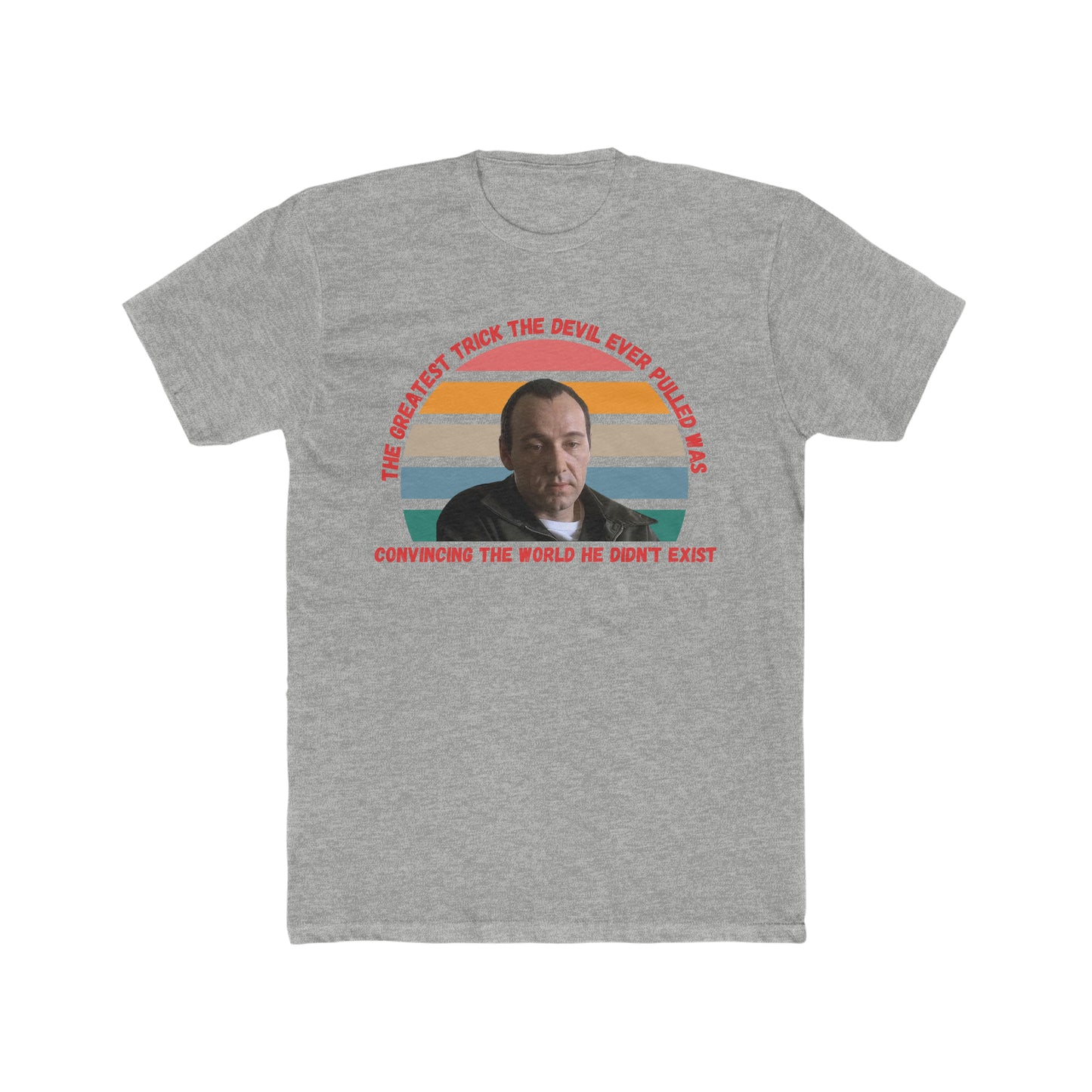 Kevin Spacey, The Usual Suspects 1995, The Greatest Trick the Devil ever Pulled was Convincing the World he Didn't Exist Quote Tee