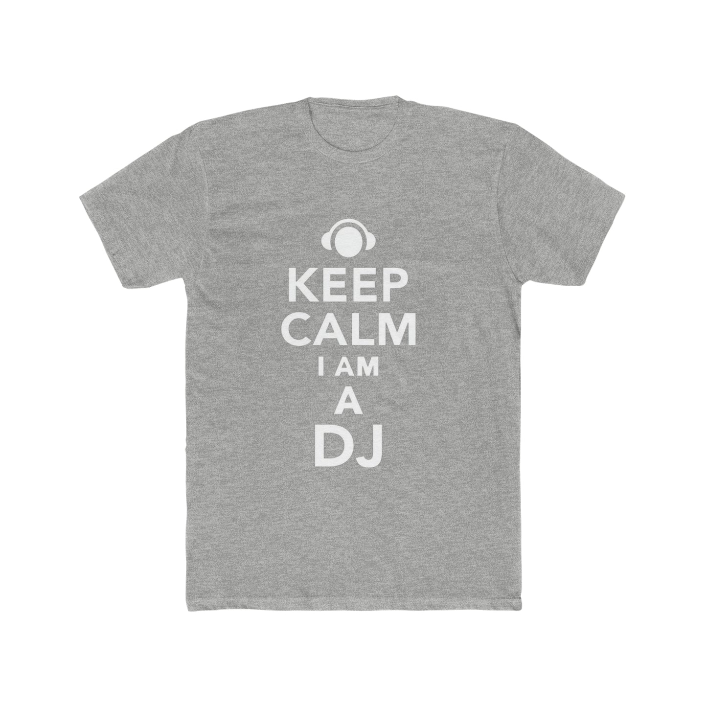 Keep Calm, I am a DJ Tee