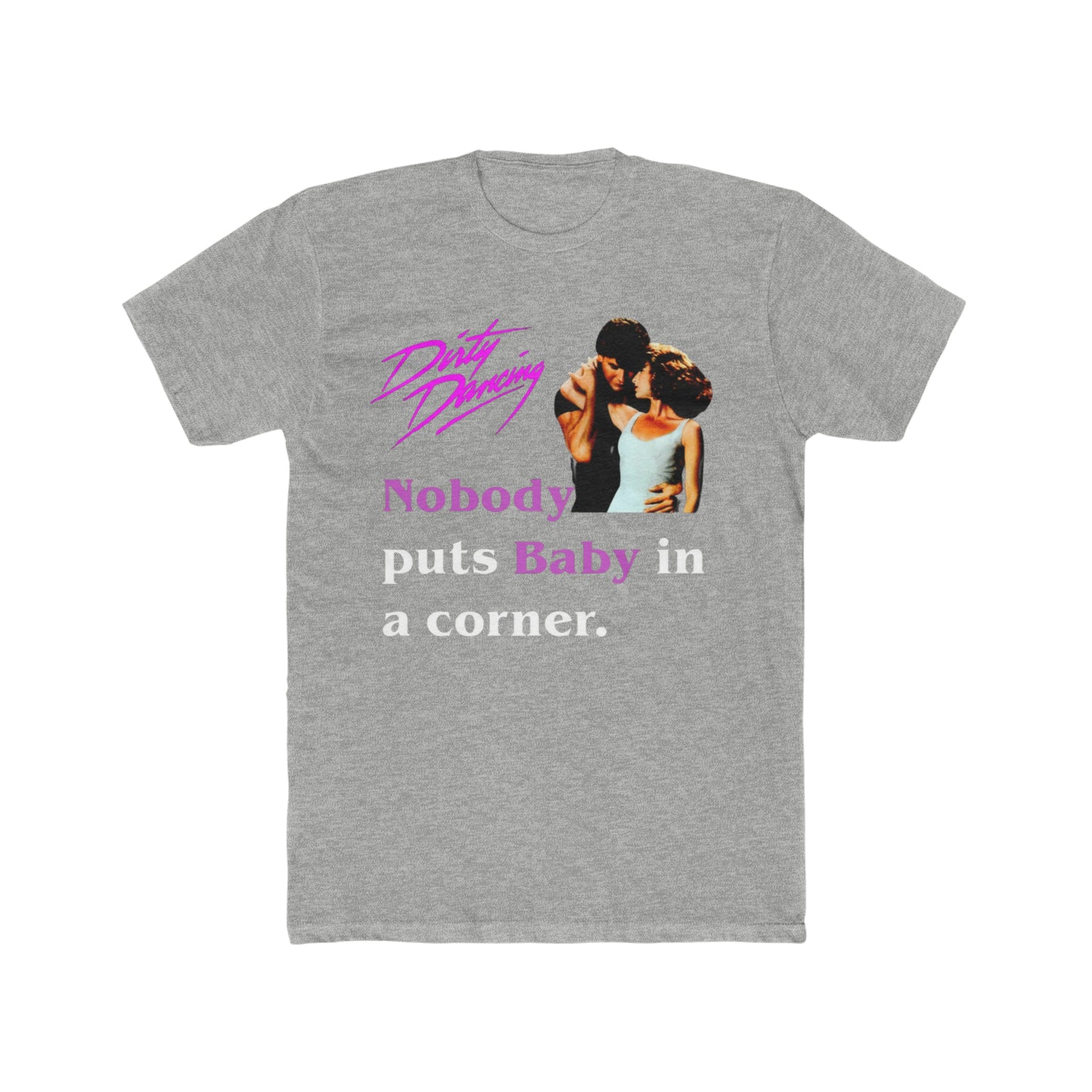 Dirty Dancing, Nobody Puts baby in the Corner Tee