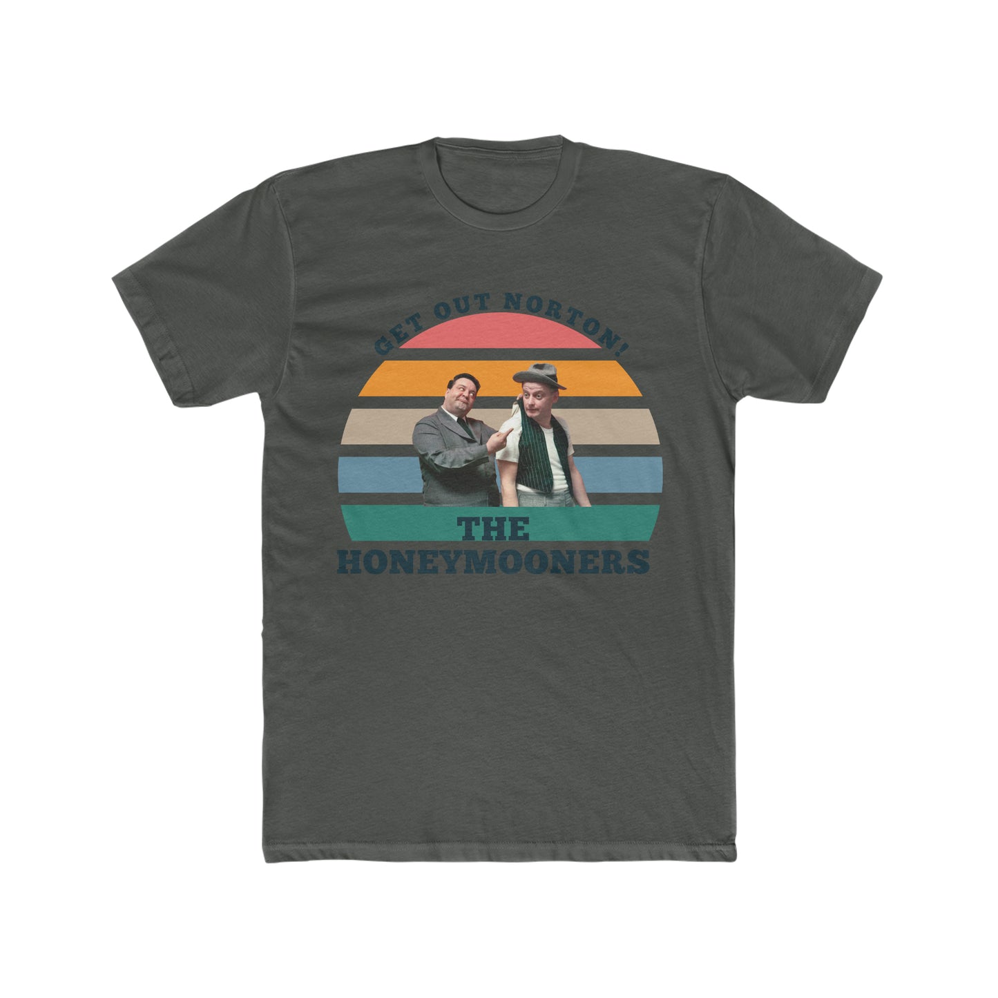 The Honeymooners, Get Out Norton Tee