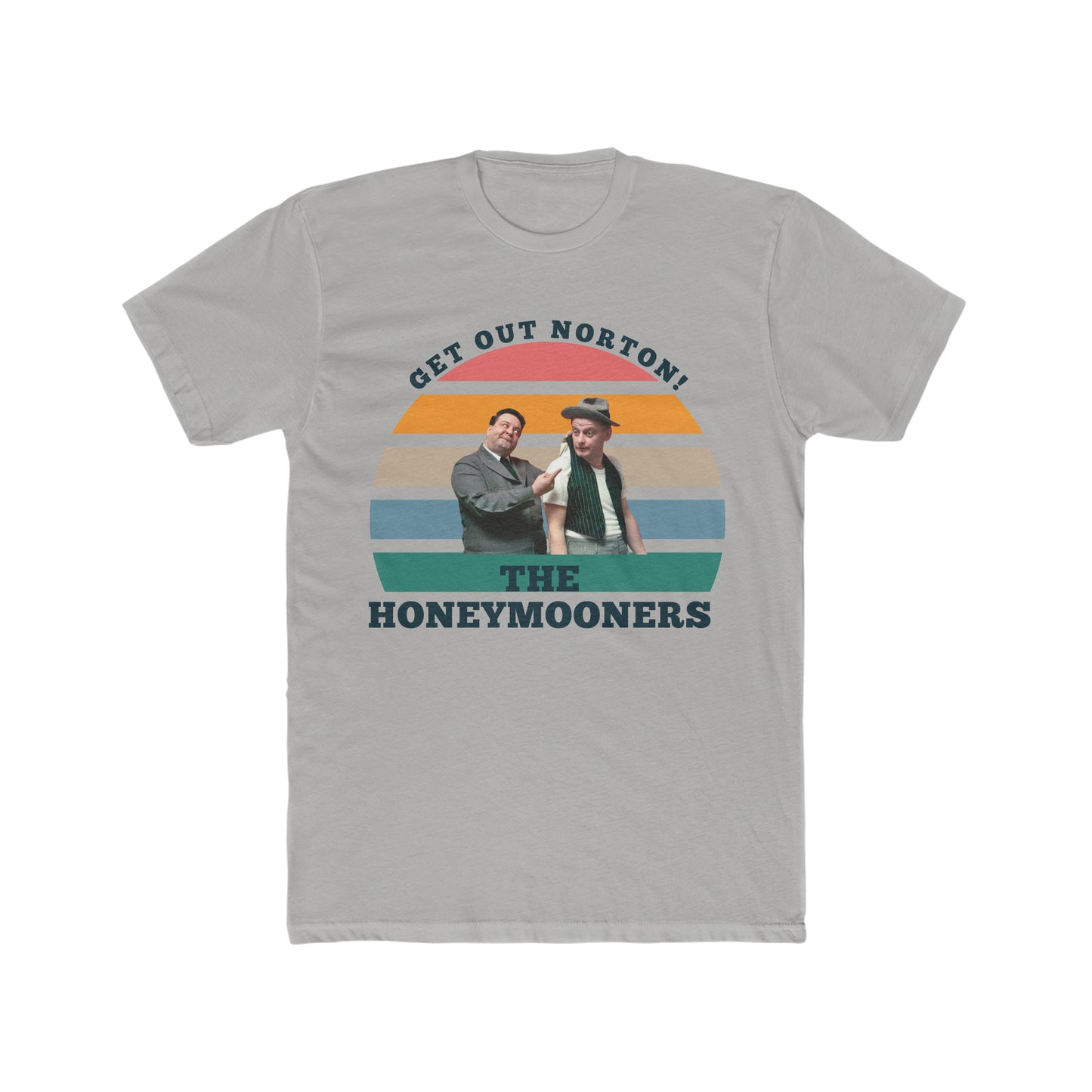 The Honeymooners, Get Out Norton Tee