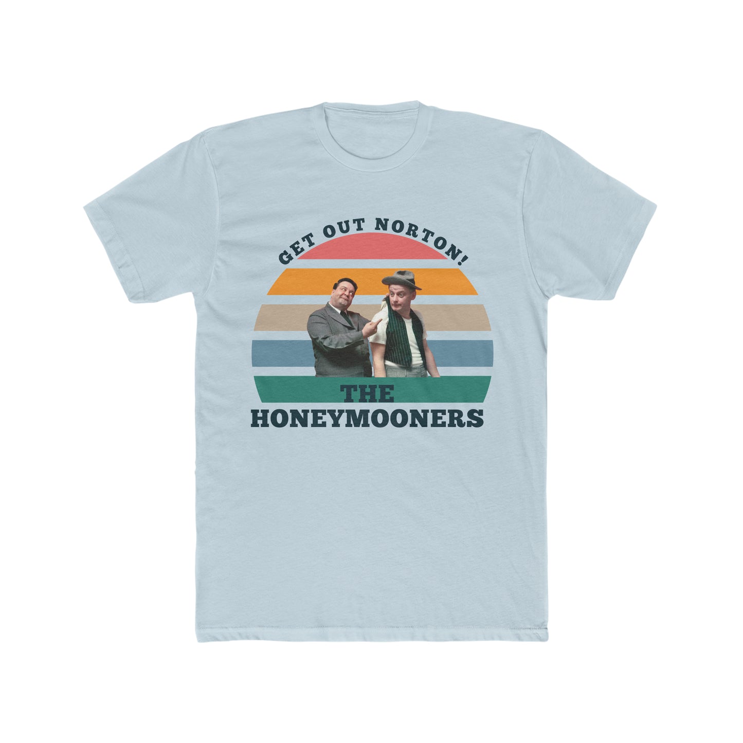 The Honeymooners, Get Out Norton Tee