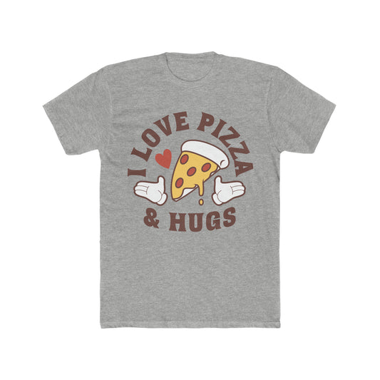 I Love Pizza And Hugs, Happy Fun Tee