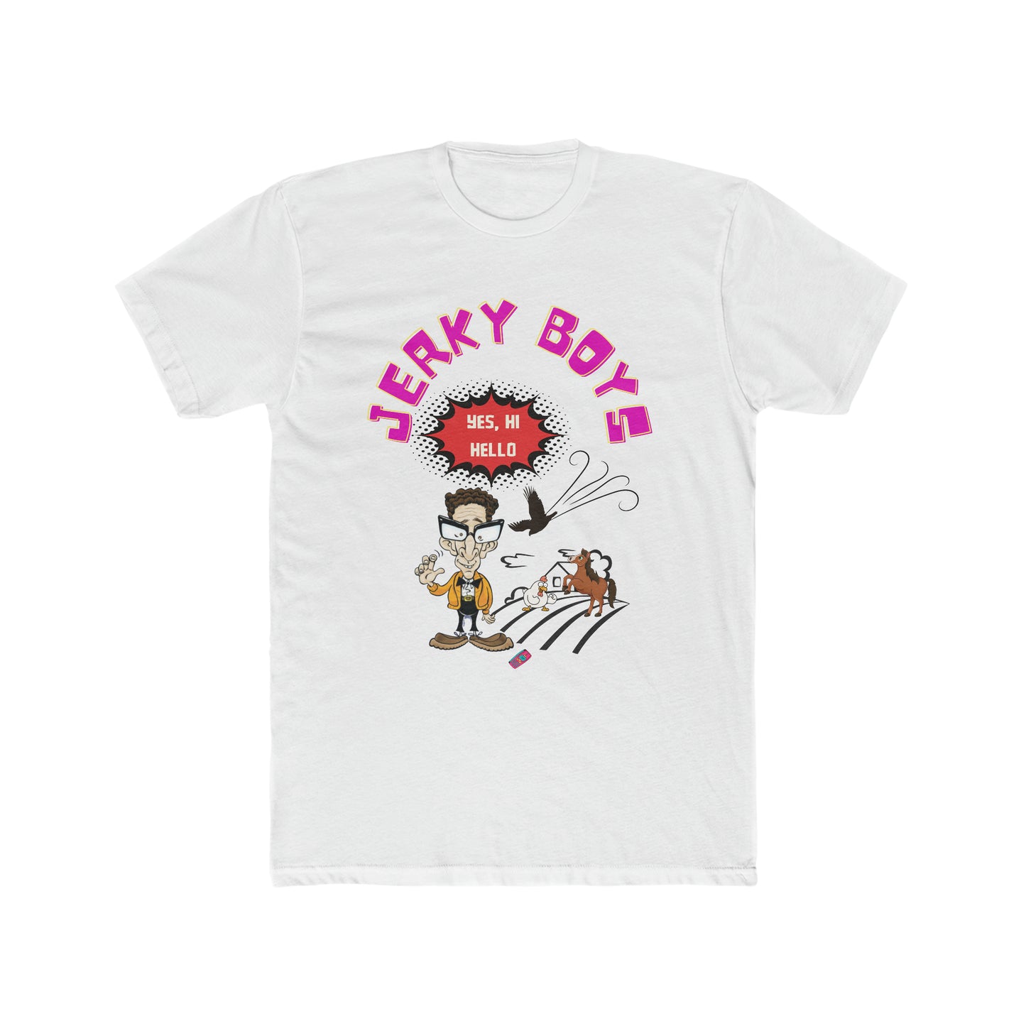 Jerky Boys, Say Hi, Hello, Custom Tee