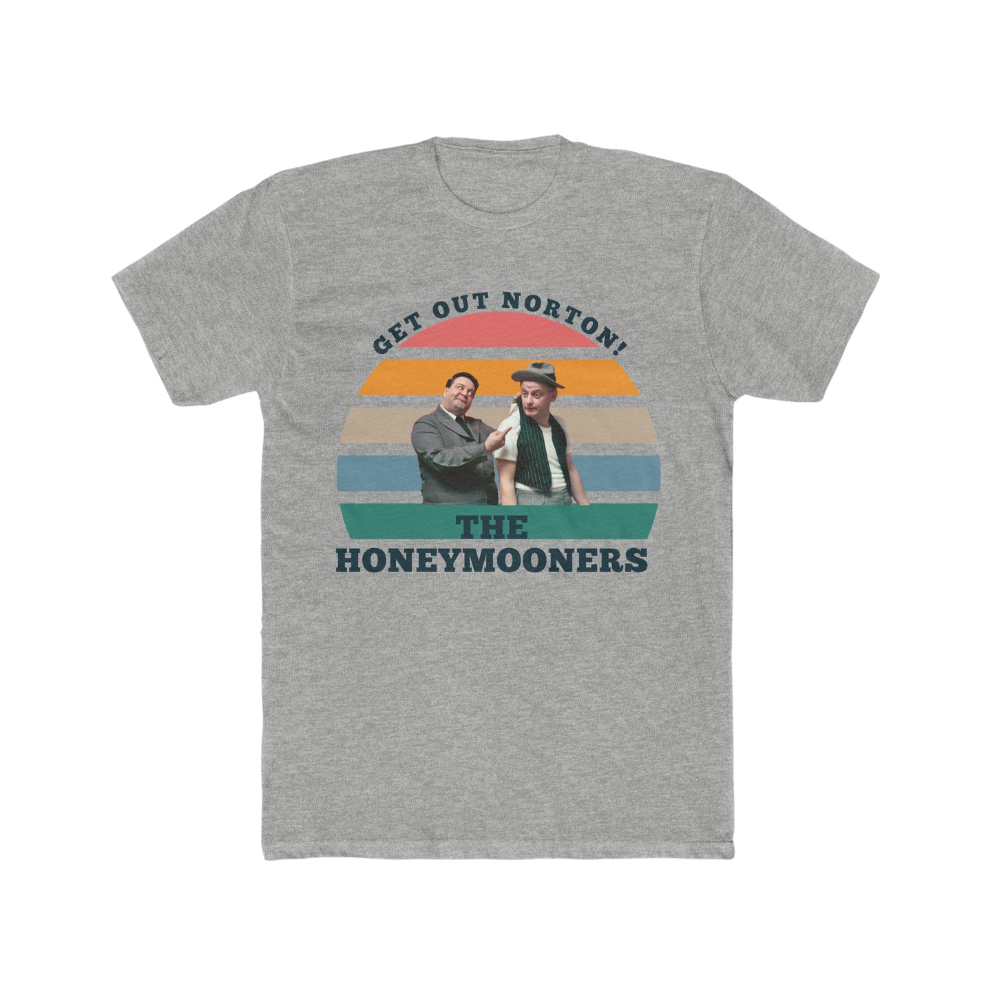 The Honeymooners, Get Out Norton Tee