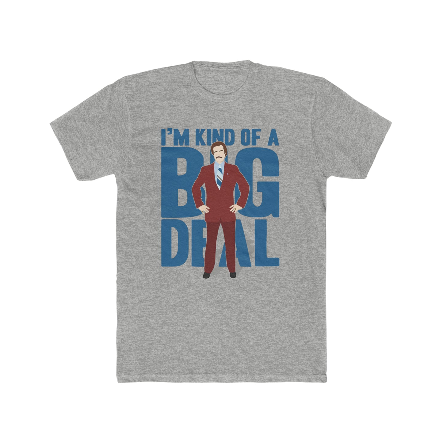 I'm Kinda of a Big Deal, The Legend of Ron Burgundy, The Anchorman Movie Tee