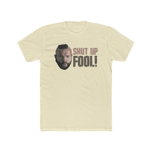 Mr. T, The A Team, 80's TV Show, Shut Up Fool Quote, Vintage Inspired Tee