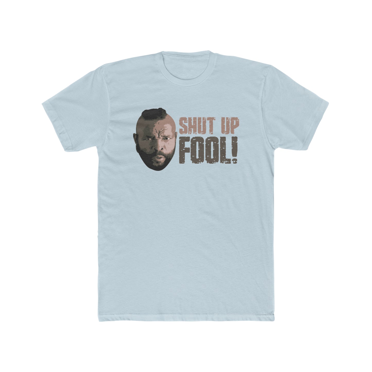 Mr. T, The A Team, 80's TV Show, Shut Up Fool Quote, Vintage Inspired Tee