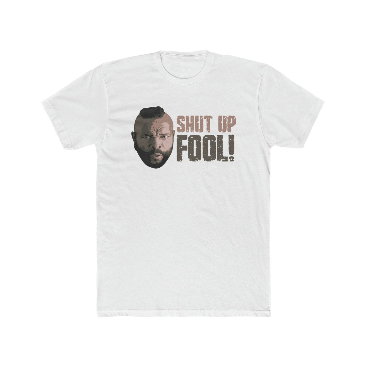 Mr. T, The A Team, 80's TV Show, Shut Up Fool Quote, Vintage Inspired Tee