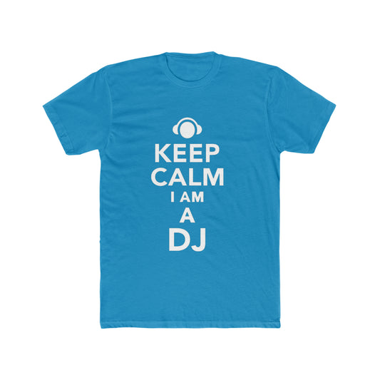 Keep Calm, I am a DJ Tee