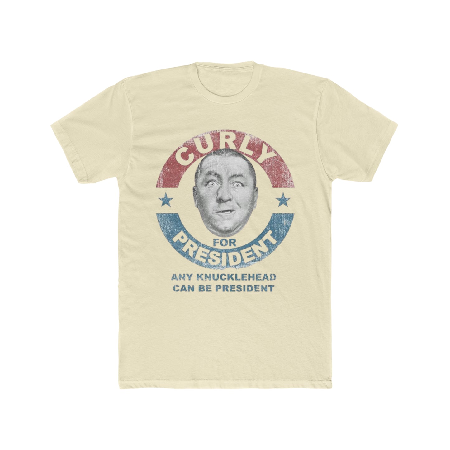 Curly For President, Three Stooges, Any Knucklehead Can Be President Tee