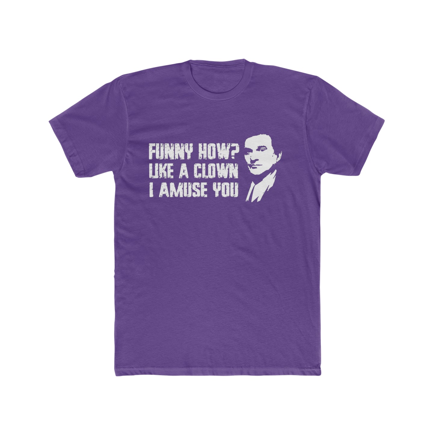 Goodfellas Classic Quote From Joe Pesci, Funny How? Like A Clown, I Amuse You, Distressed Style, Vintage inspired Tee